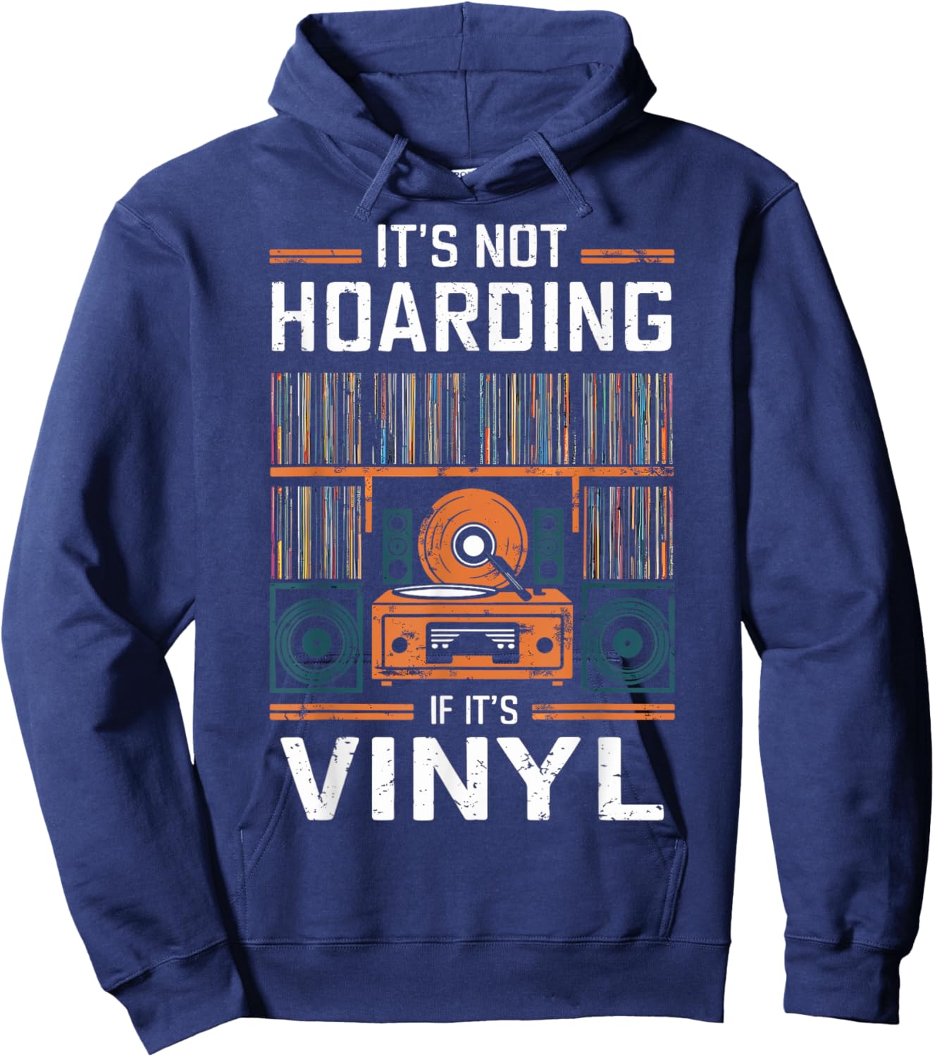 It's Not Hoarding If It's Vinyl - Funny Vinyl Records Lover Hoodie - Hoodie | Navy