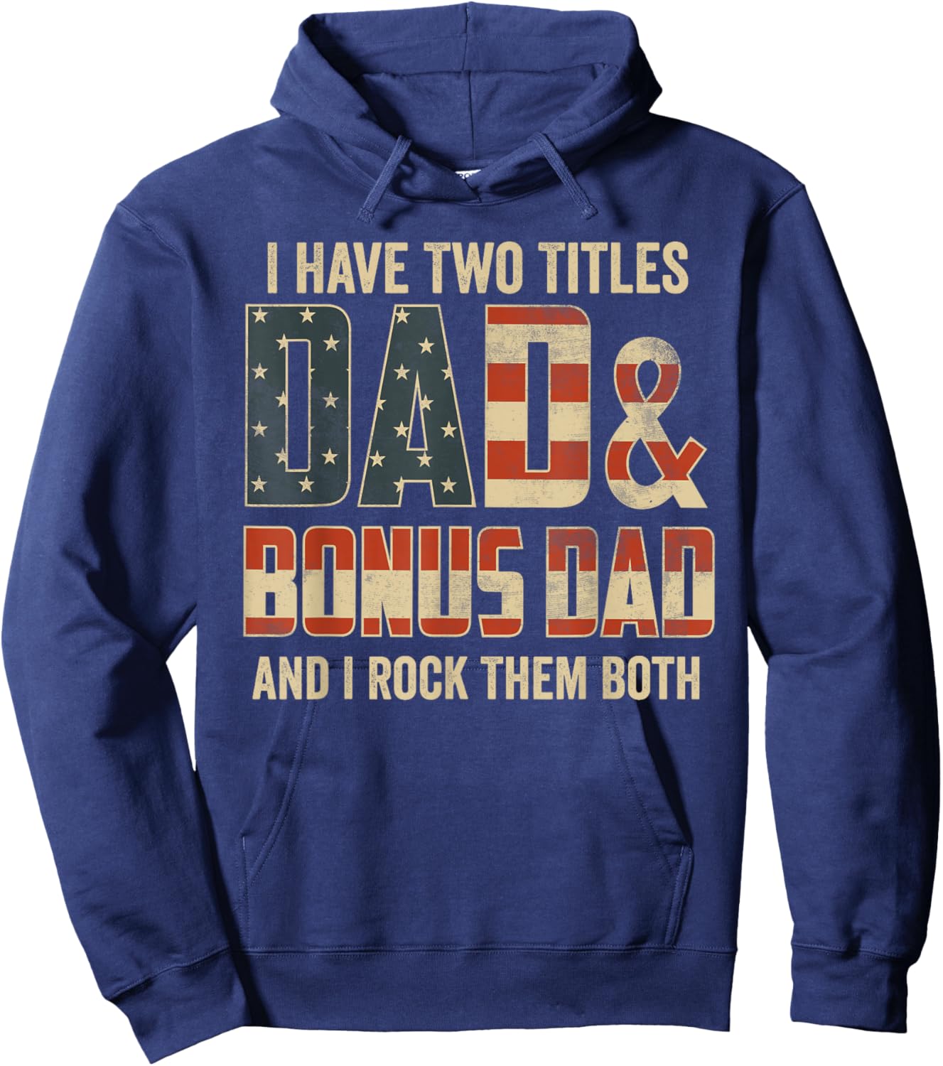 I Have Two Titles Dad Bonus Dad Rock Them Both Patriotic Hoodie - Hoodie | Navy