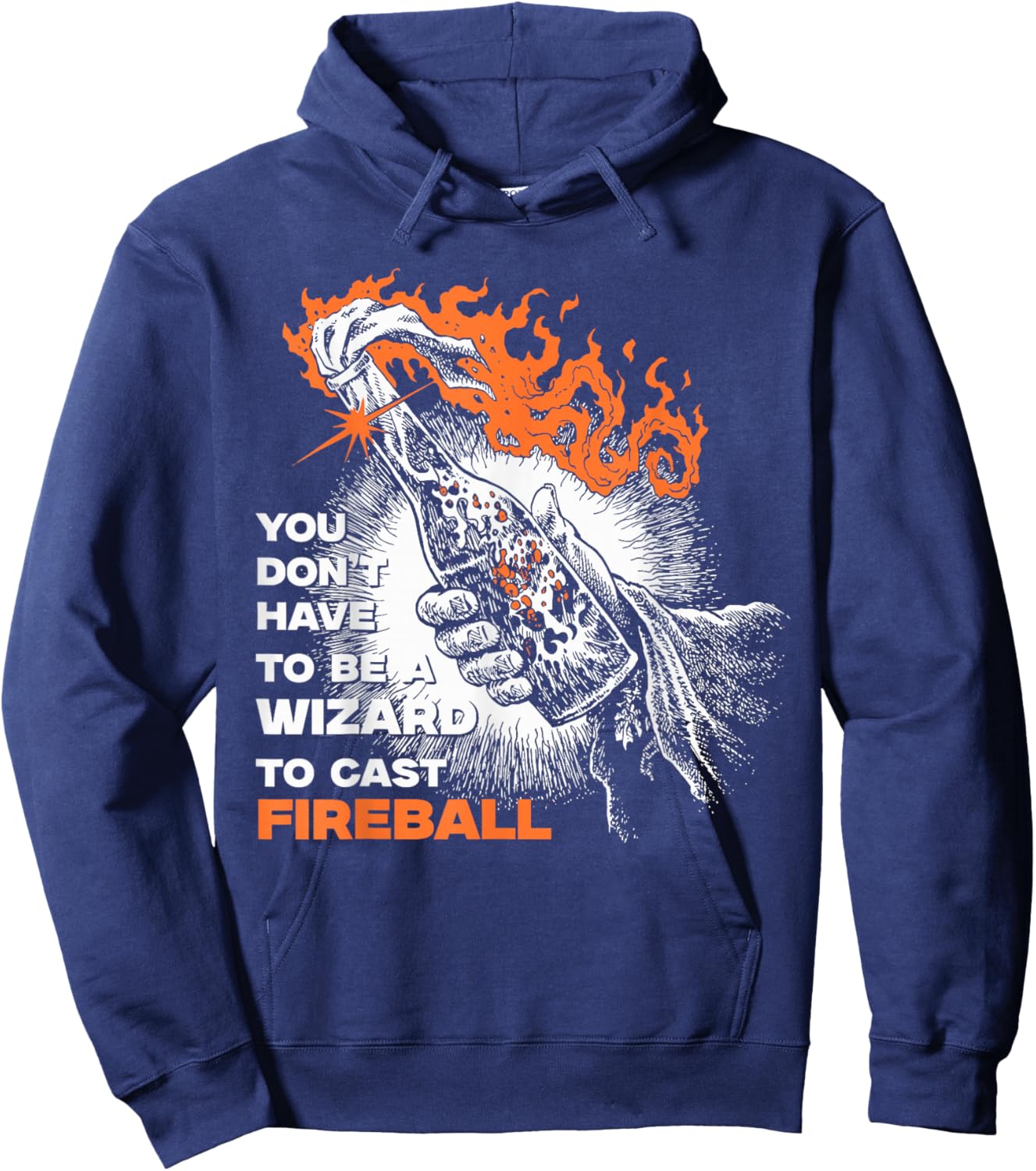 You Don't Need To Be A Wizard To Cast A Fireball Hoodie - Hoodie | Navy