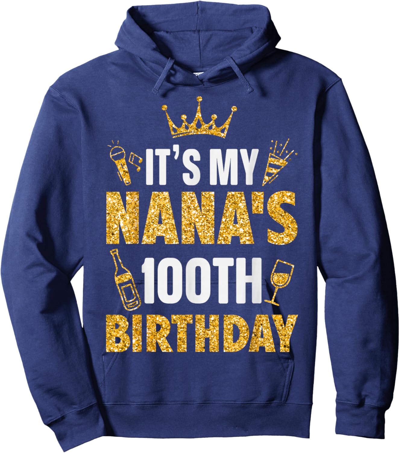 Grandma It's My Nana's 100th Birthday 1925 100 Years Old Hoodie - Hoodie | Navy