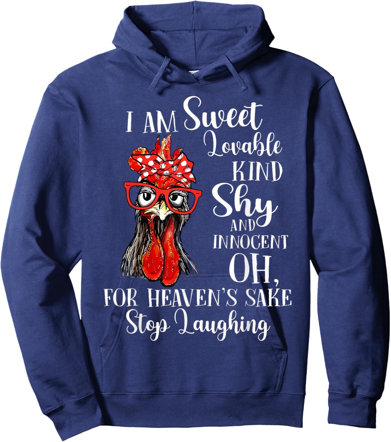 I Am Sweet Lovable Kind Shy Innocent For Heaven's Sake Stop Hoodie - Hoodie | Navy