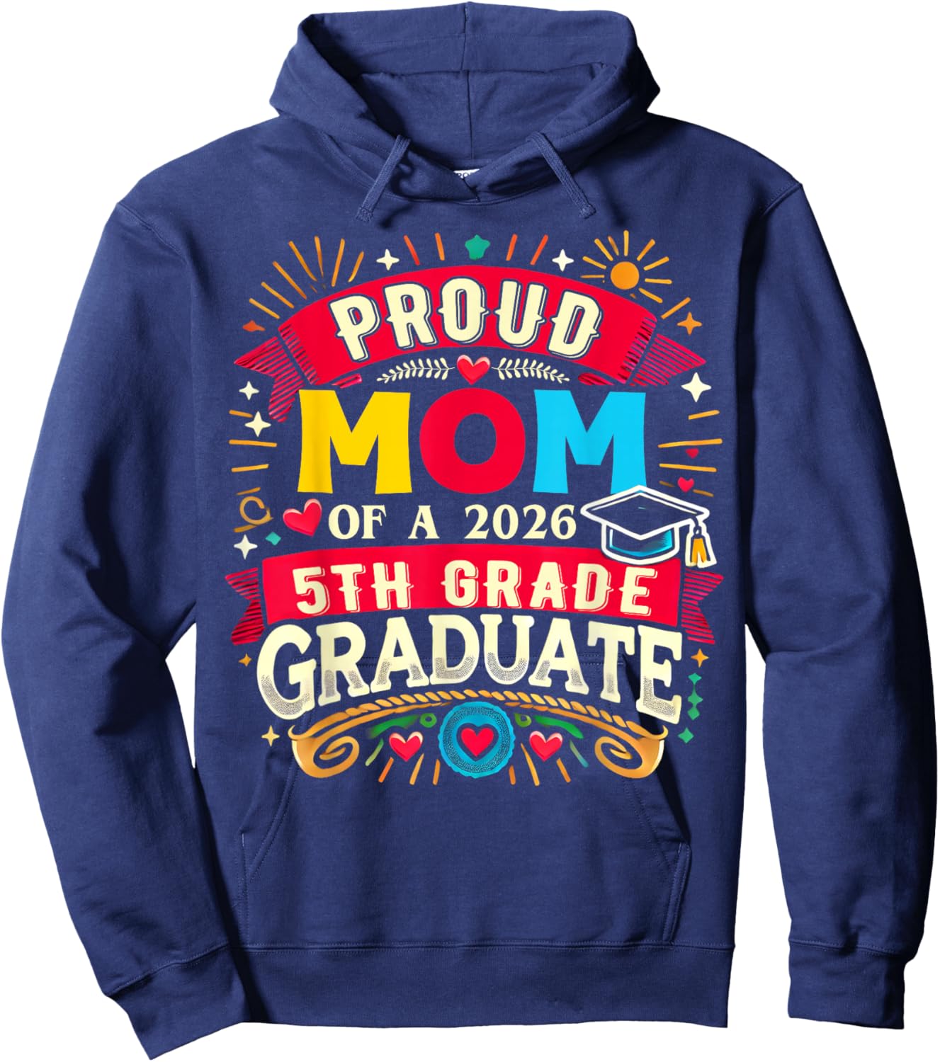 Proud Mom of 2026 5Th Grade Graduate Mother's Day Graduation Hoodie - Hoodie | Navy