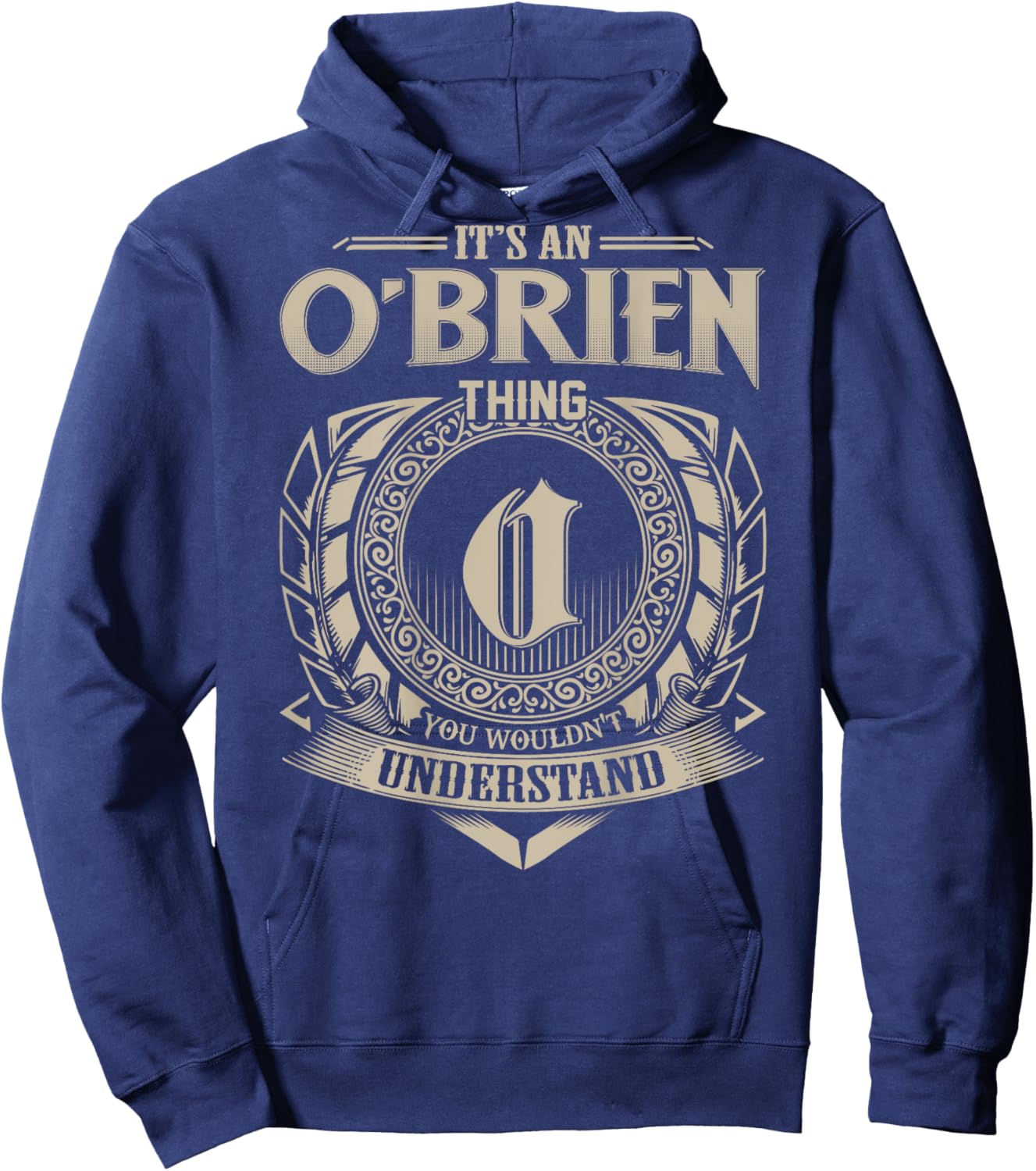 It's An O’BRIEN Thing You Wouldn't Understand Family Name Hoodie - Hoodie | Navy