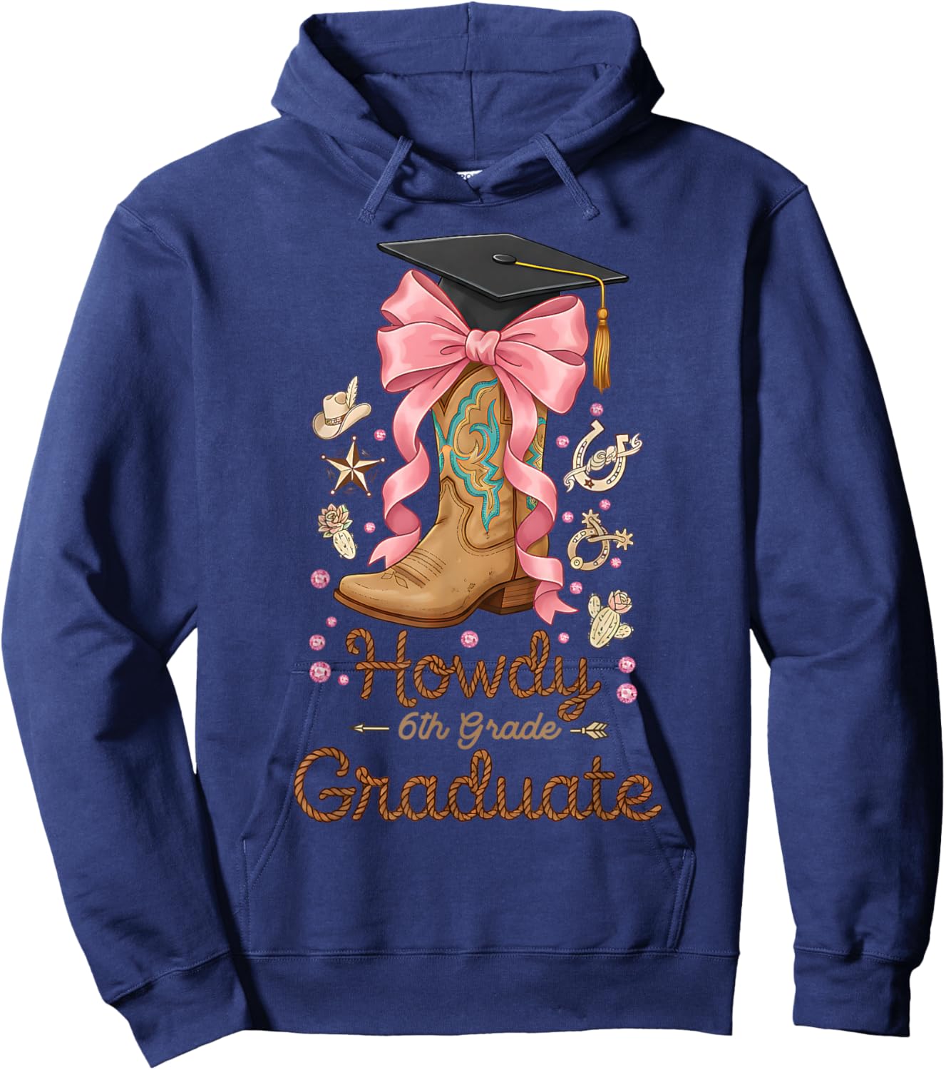 Howdy 6th Grade Graduate Western Cowgirl Boot Graduation Hoodie - Hoodie | Navy