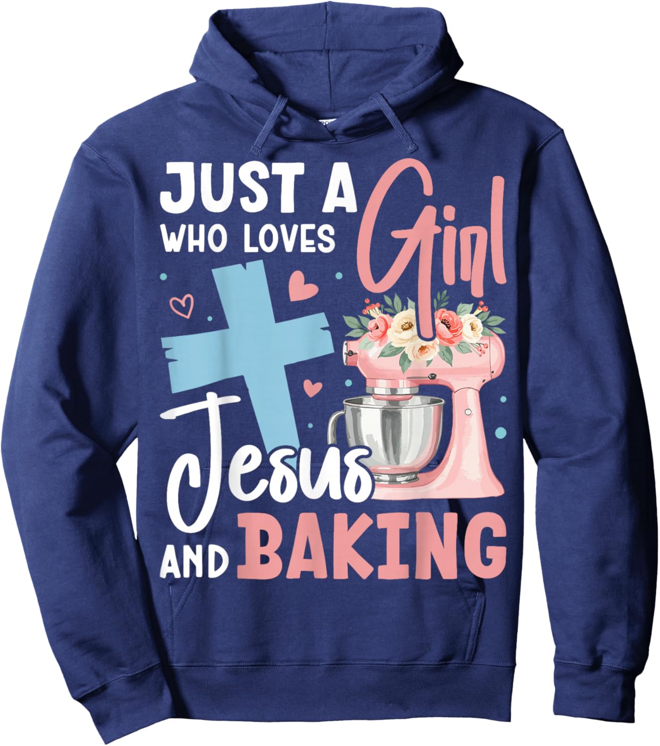 Just a Girl Who Loves Jesus and Baking Christian Bake Hoodie - Hoodie | Navy