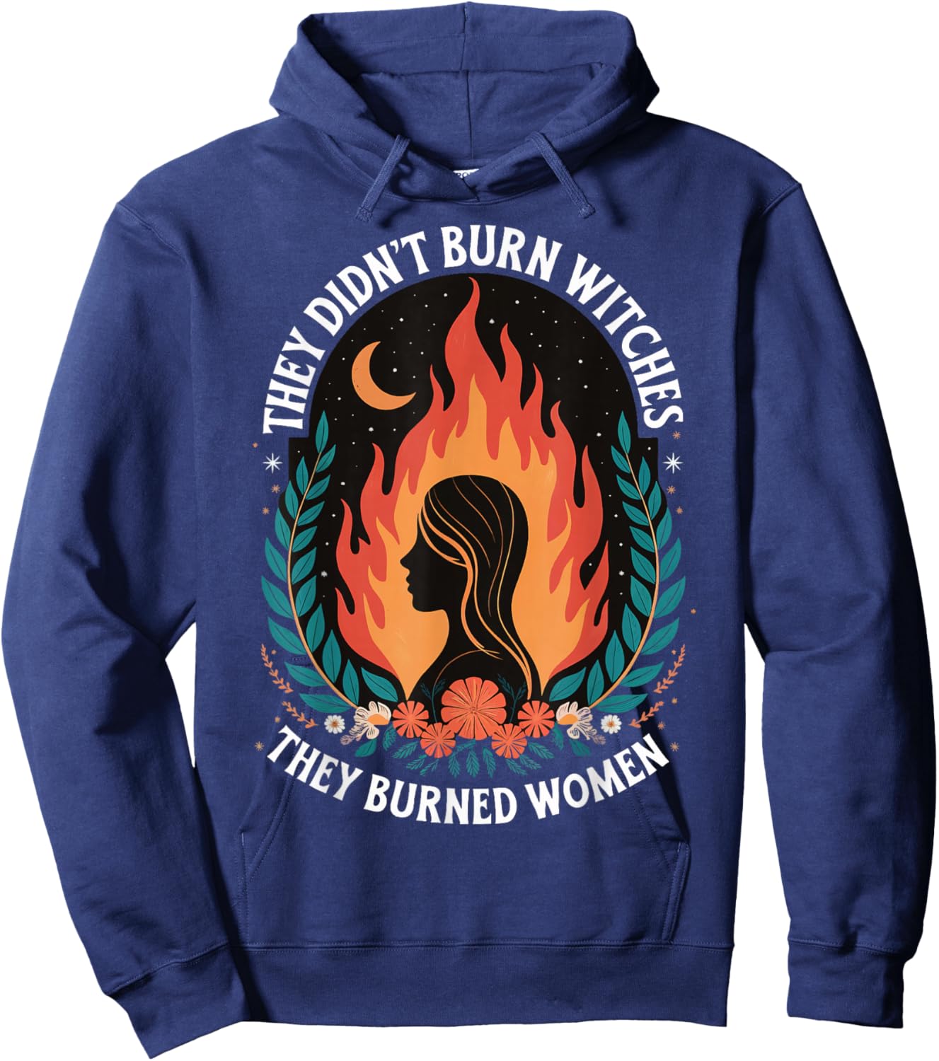 They Didn't Burn Witches They Burned Women Hoodie - Hoodie | Navy