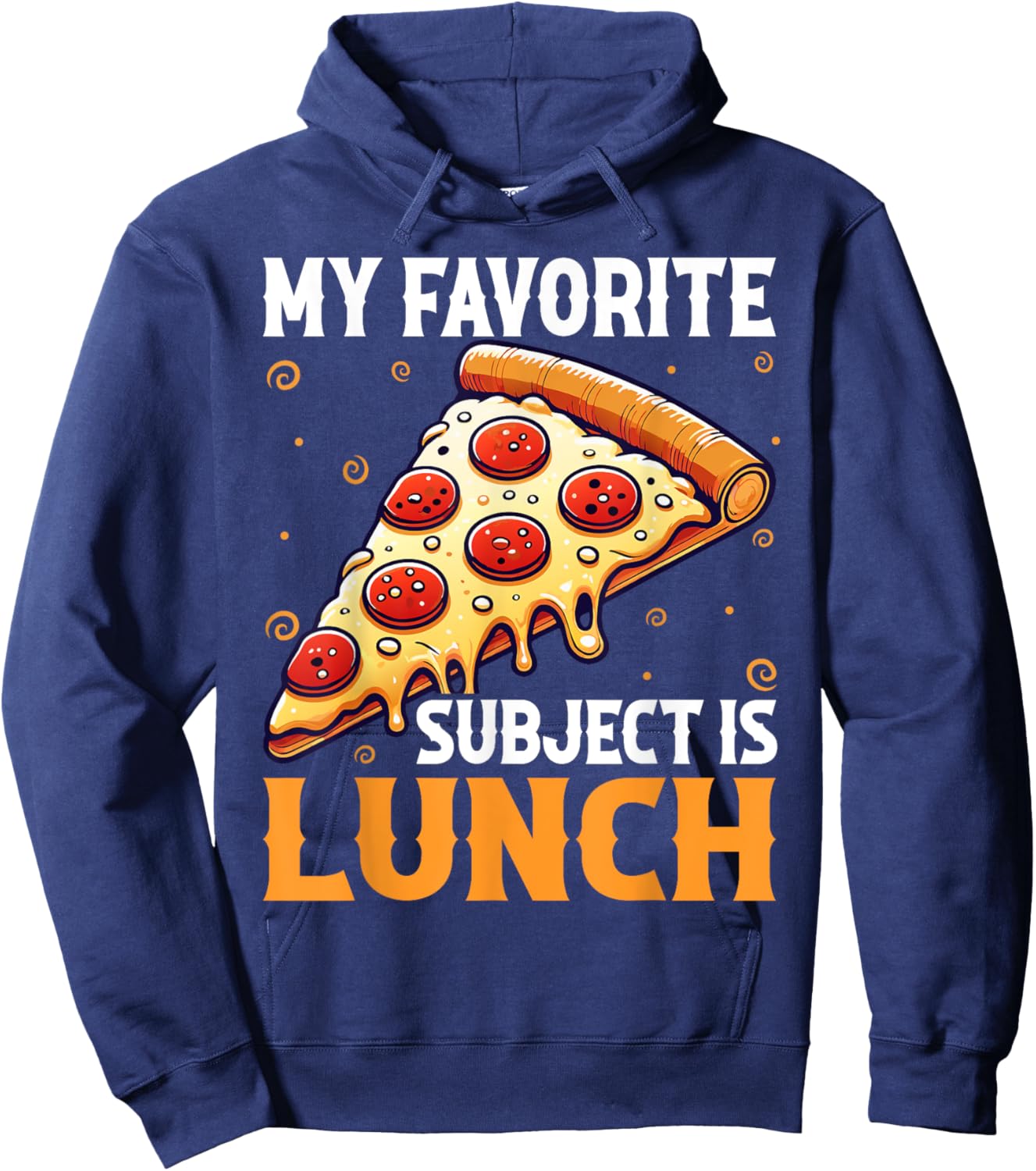 My Favorite Subject Is Lunch Pizza Funny Back To School Hoodie - Hoodie | Navy