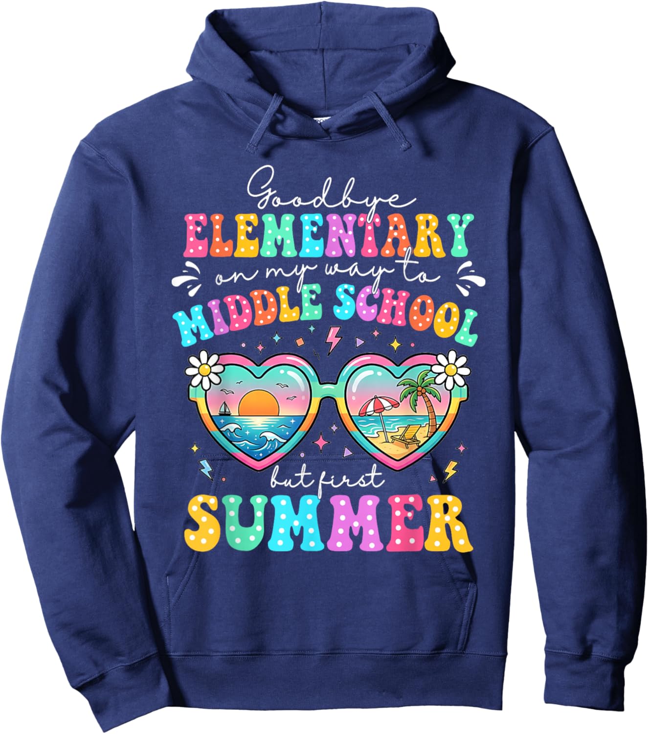 Goodbye Elementary Graduation to Middle School First Summer Hoodie - Hoodie | Navy