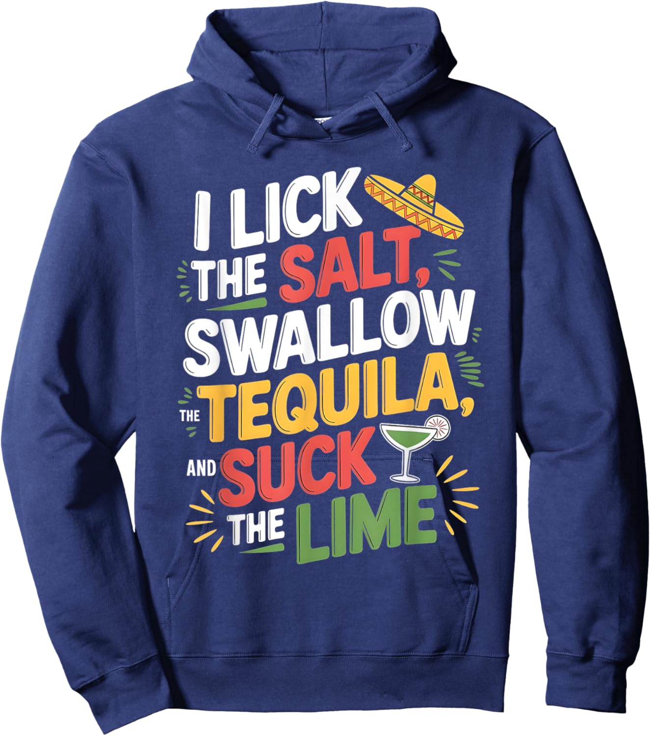 I Lick The Salt Swallow The Tequila Cinco De Mayo Drinking Hoodie - Hoodie | Navy