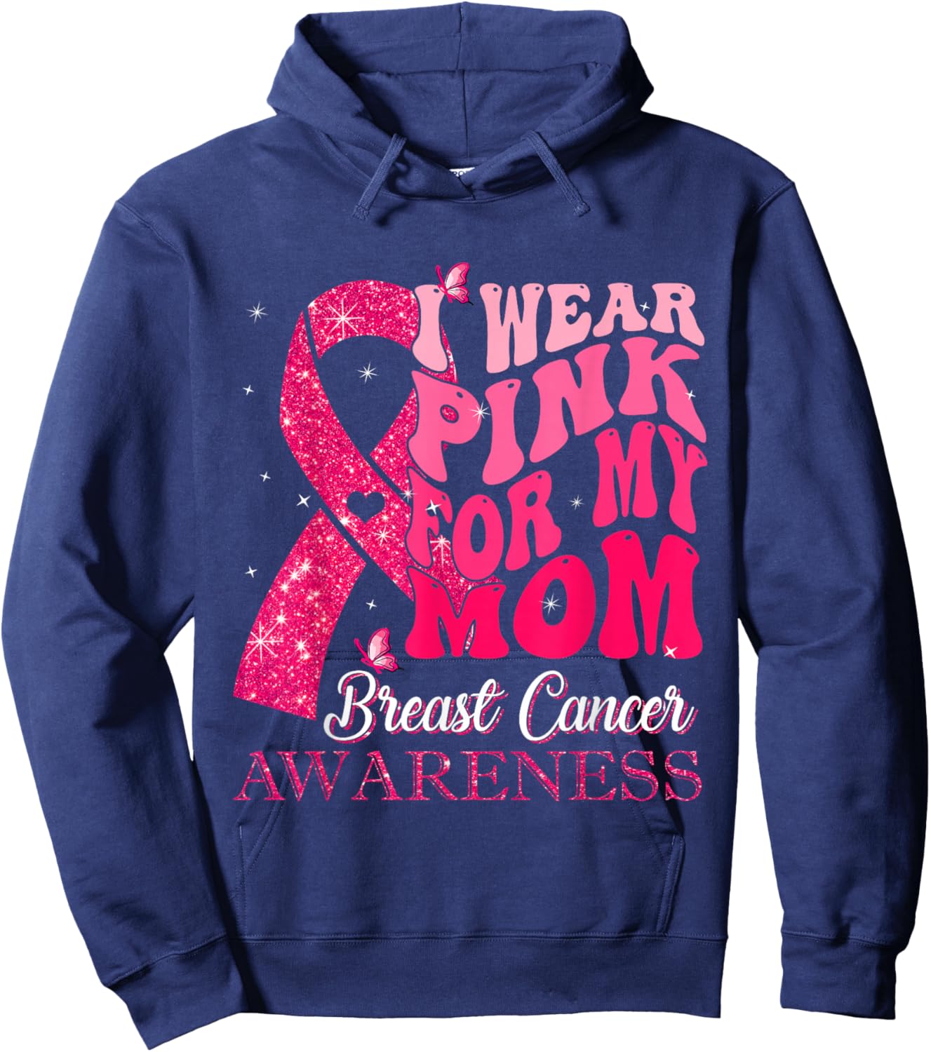 I Wear Pink For My Mom Breast Cancer Warrior Support Squads Hoodie - Hoodie | Navy