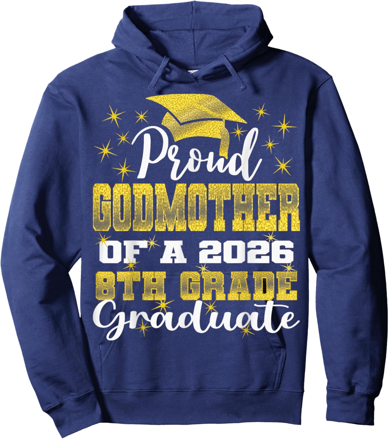 Proud Godmother of 8th Grade Graduate 2026 Family Graduation Hoodie - Hoodie | Navy