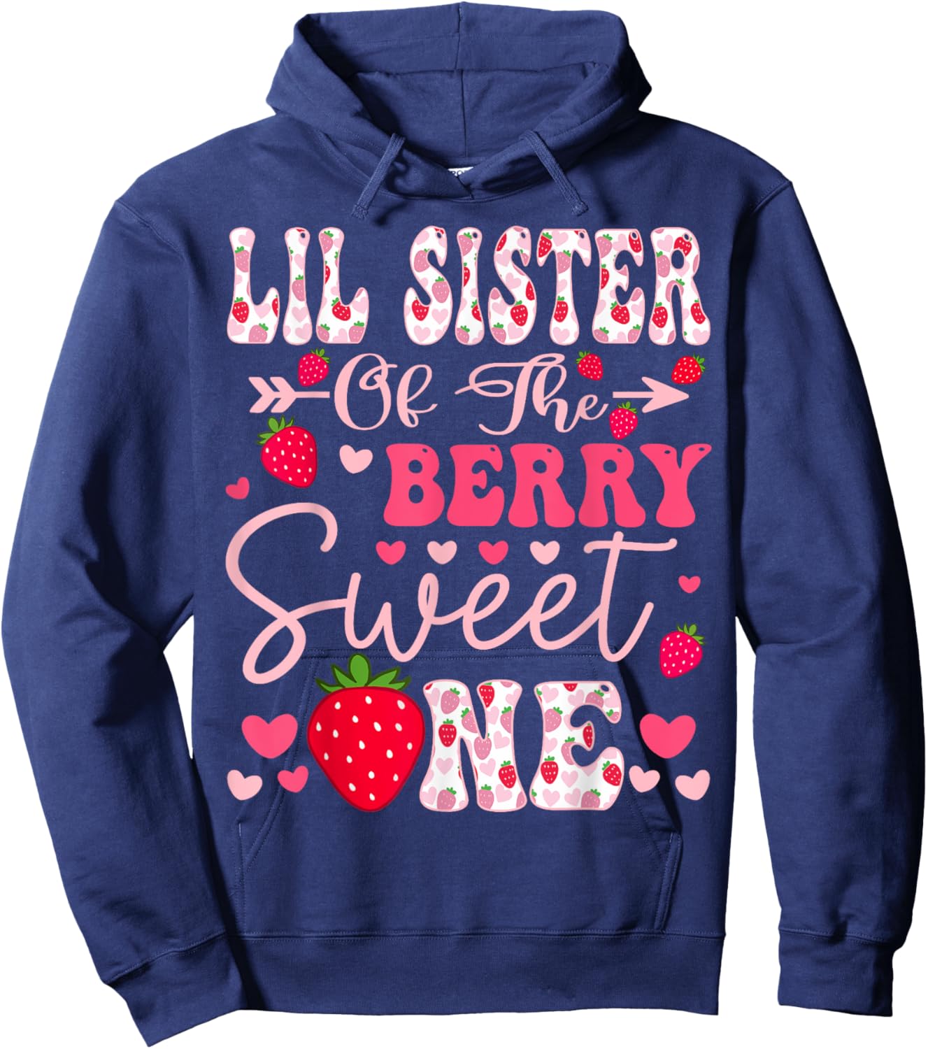 Lil Sister Of The Berry Sweet One Strawberry 1St Birthday Hoodie - Hoodie | Navy