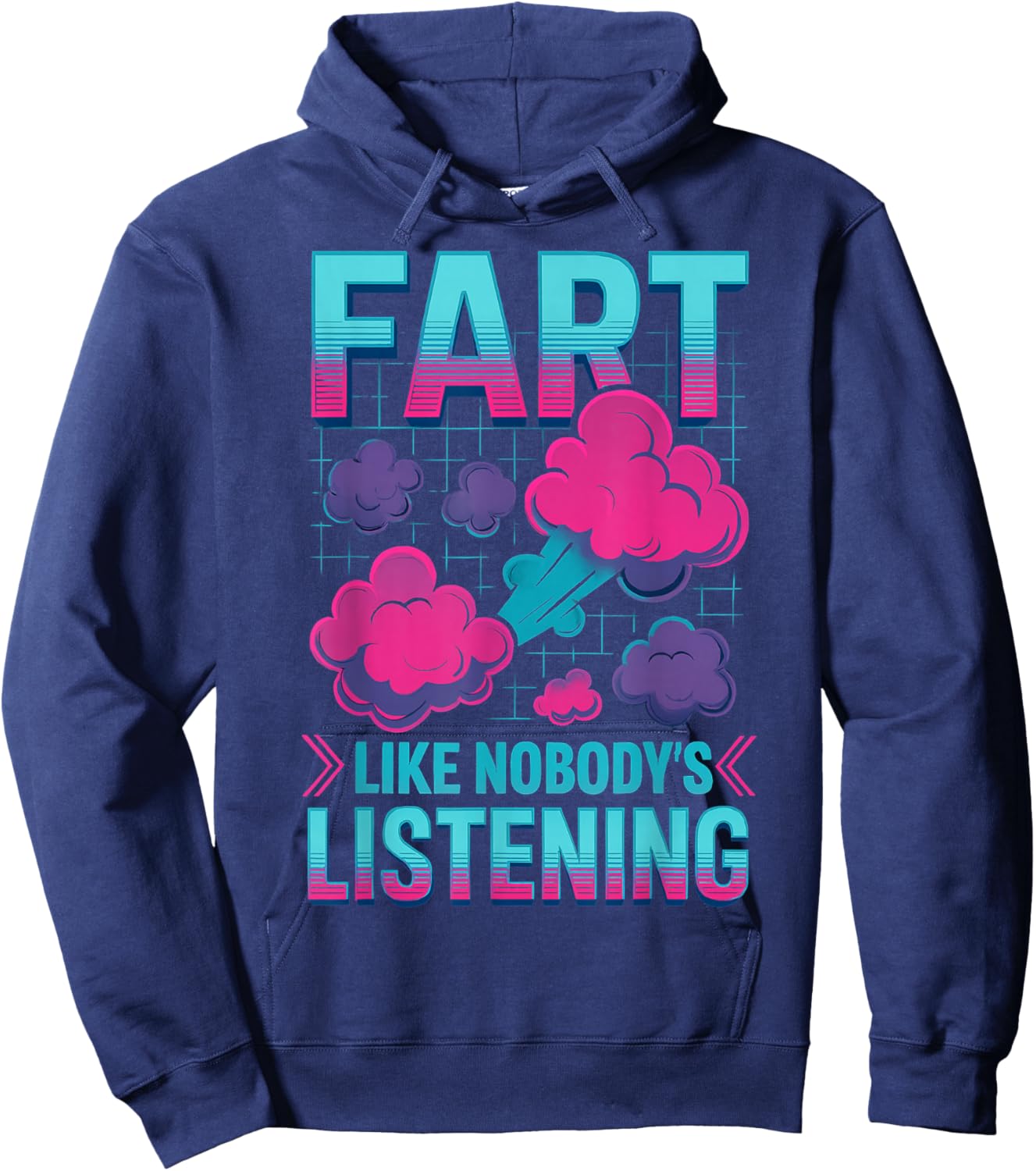 Fart Like Nobody's Listening Funny Loud Farter Farting Hoodie - Hoodie | Navy