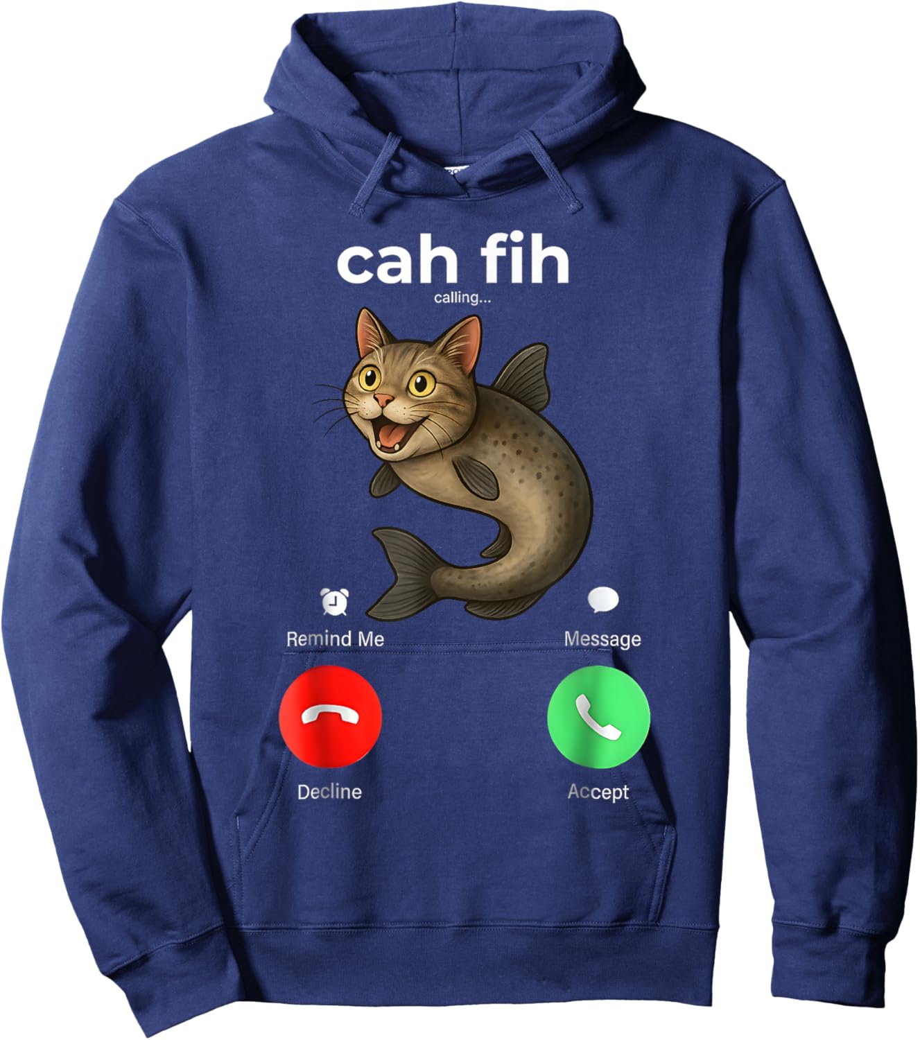 Cah Fih Calling Remind me Message Decline Accept Phone Call Hoodie - Hoodie | Navy