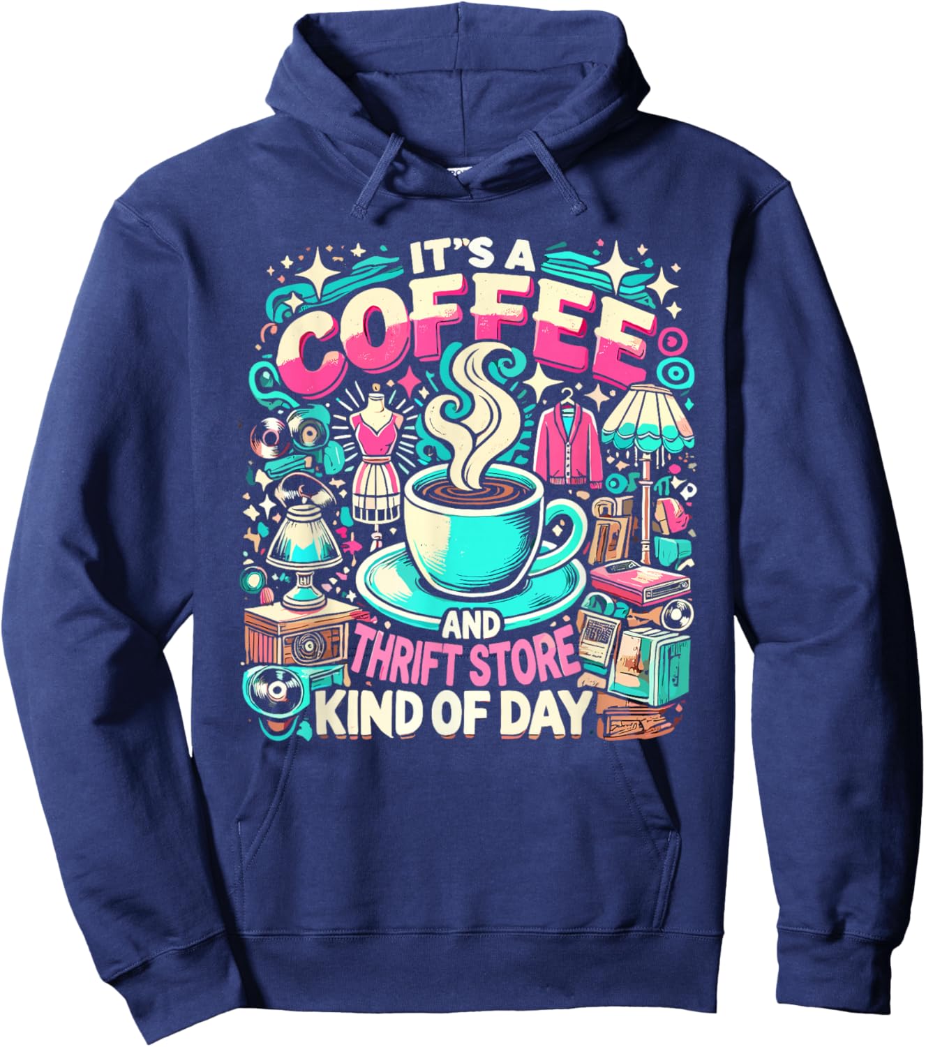 It's Coffee & Thrift Store Kind of Day Garage Sale Thrifter Hoodie - Hoodie | Navy