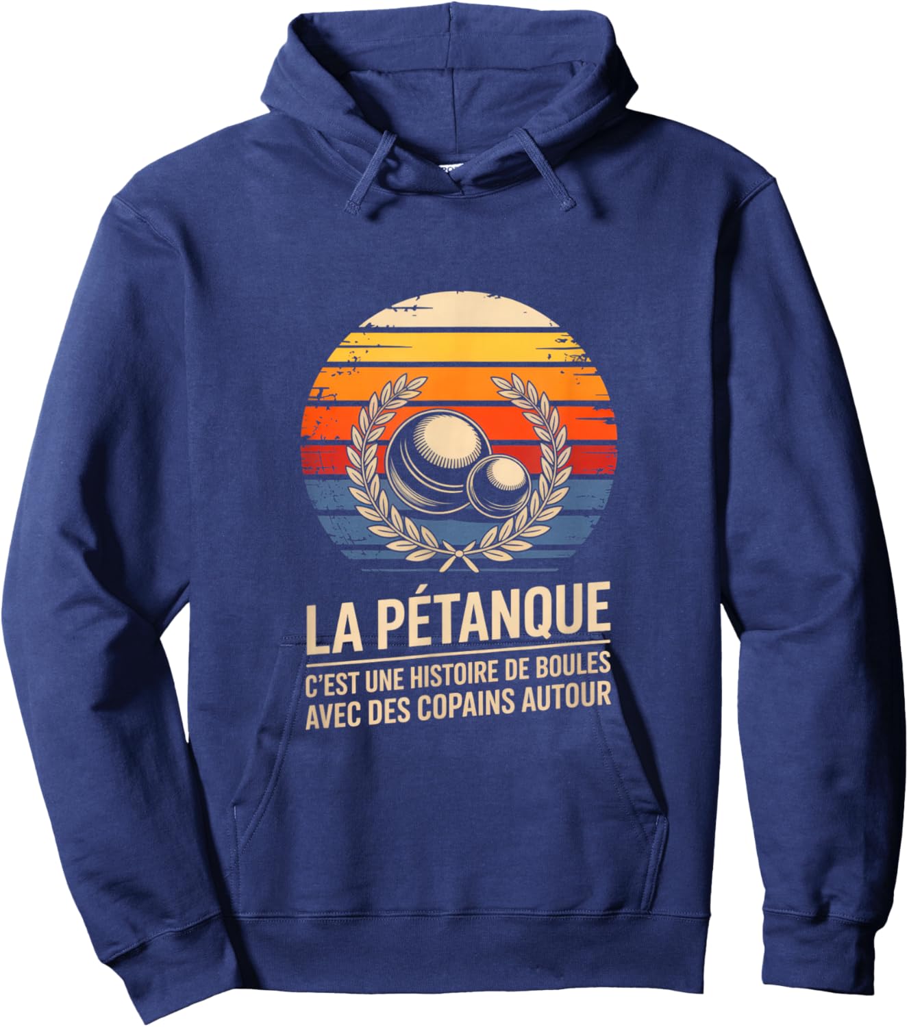 LA Petanque C EST Une Histoire DE Boules avec des Copains Hoodie - Hoodie | Navy