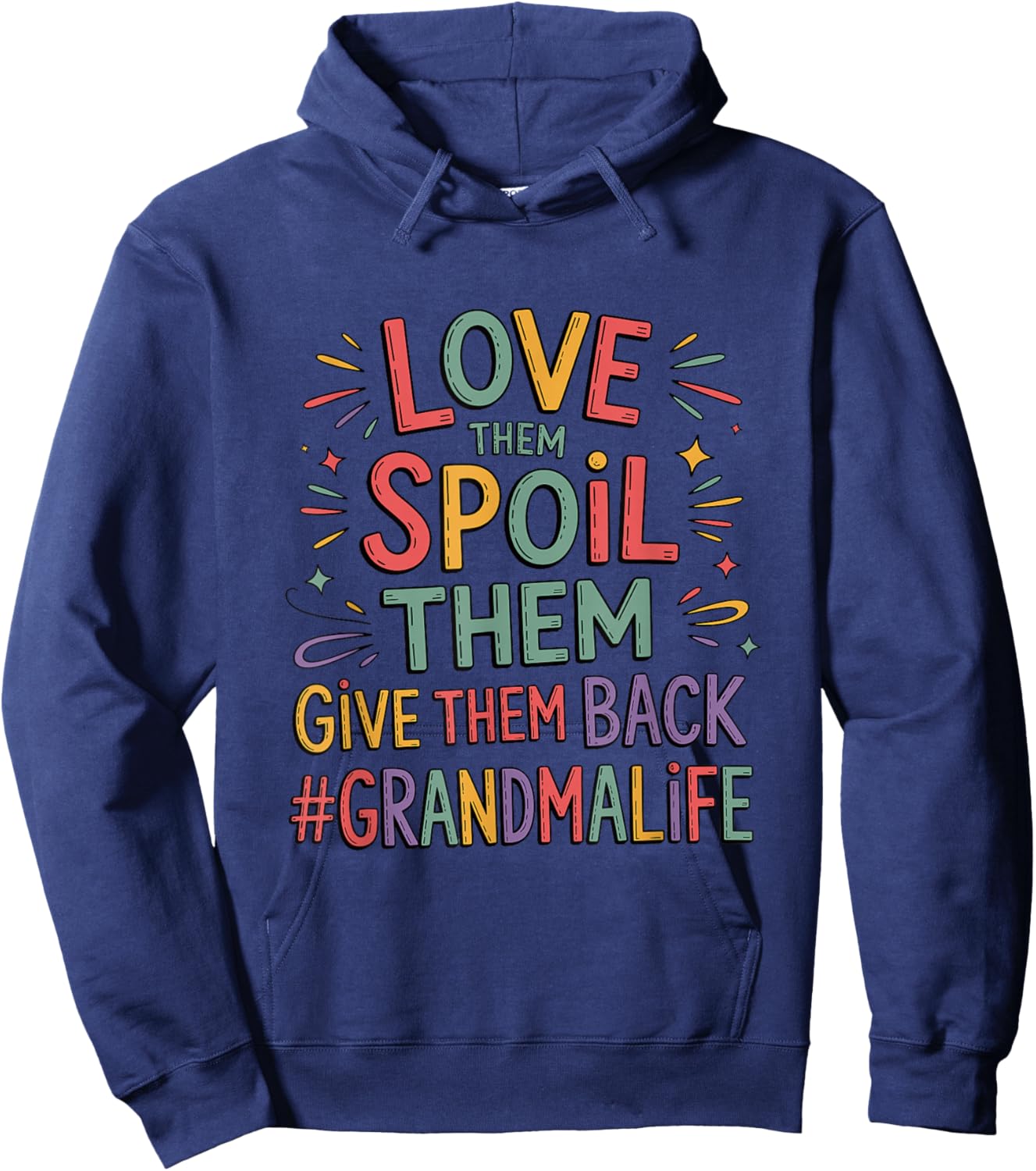 Love Them Spoil Them Give Them Back, Grandmother Grandma Hoodie - Hoodie | Navy