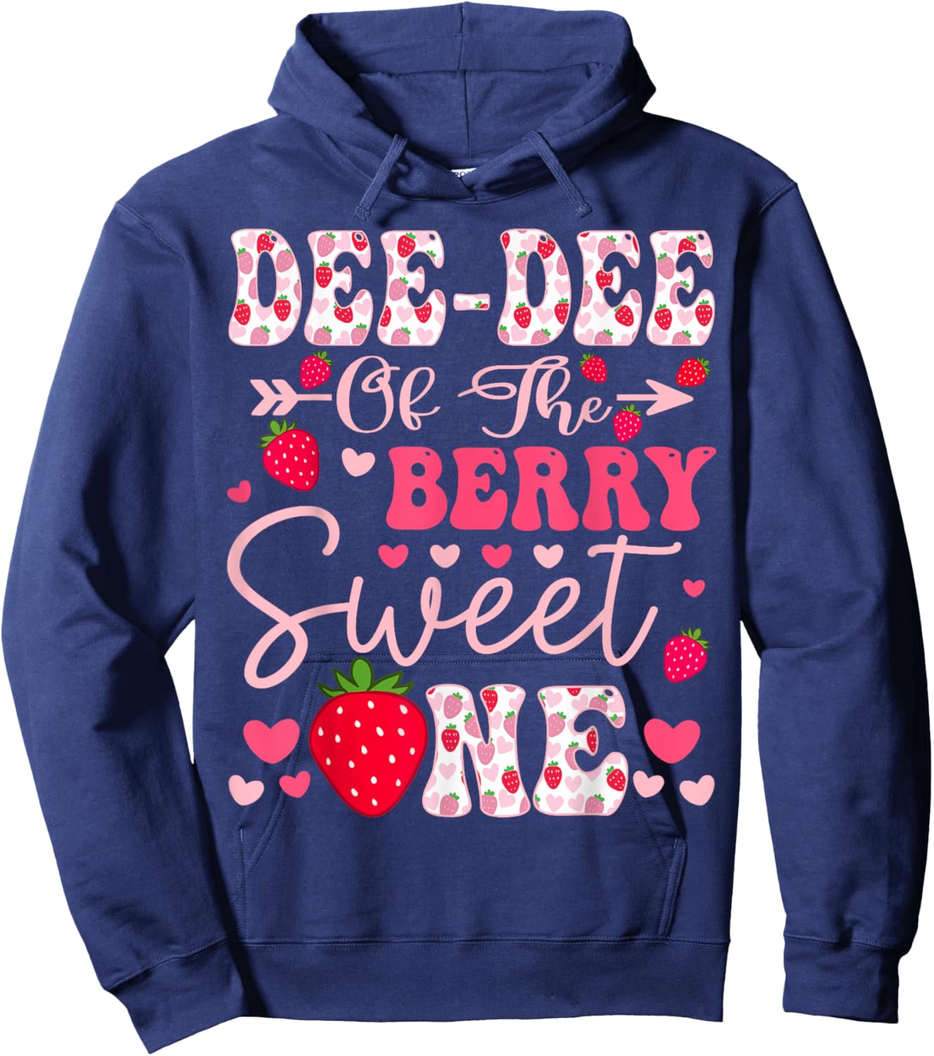 Dee-Dee Of The Berry Sweet One Strawberry 1St Birthday Hoodie - Hoodie | Navy