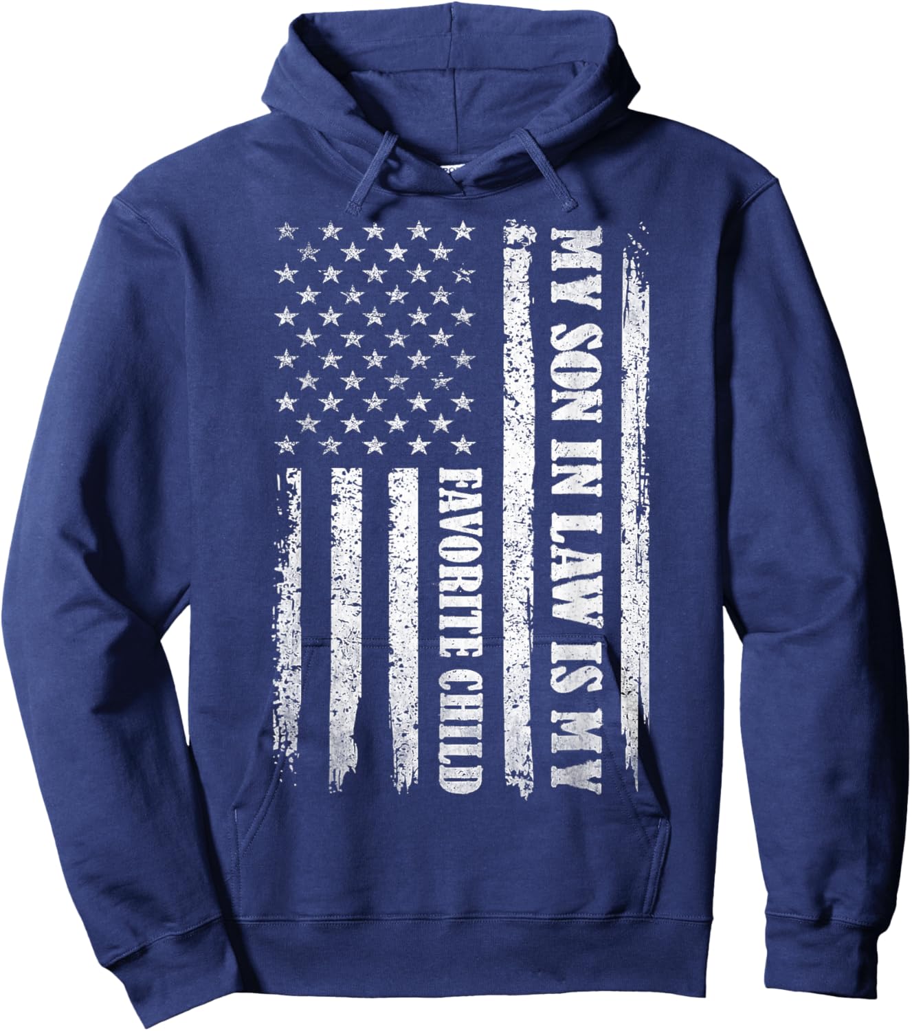 My Son in Law is My Favorite Child Fathers Day USA Flag Hoodie - Hoodie | Navy