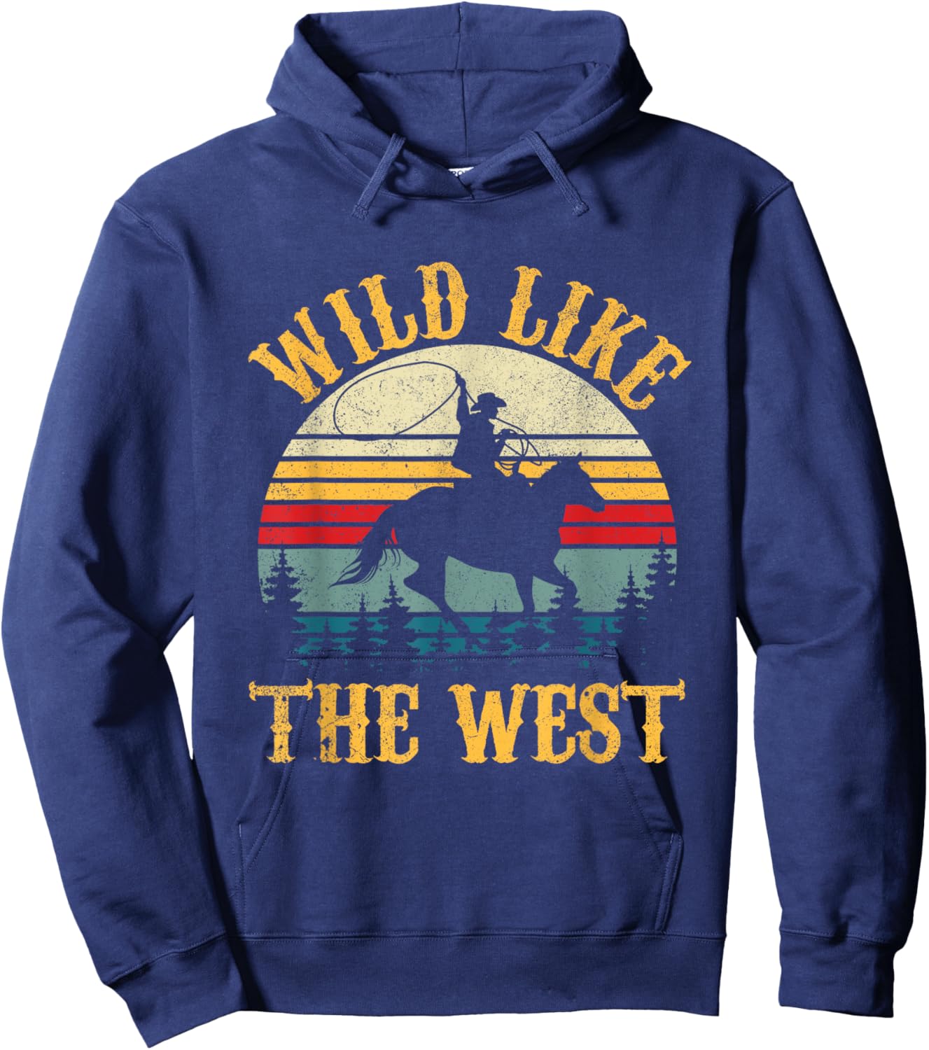 Wild Like The West Funny Rodeo Cowboy Western Country Music Hoodie - Hoodie | Navy