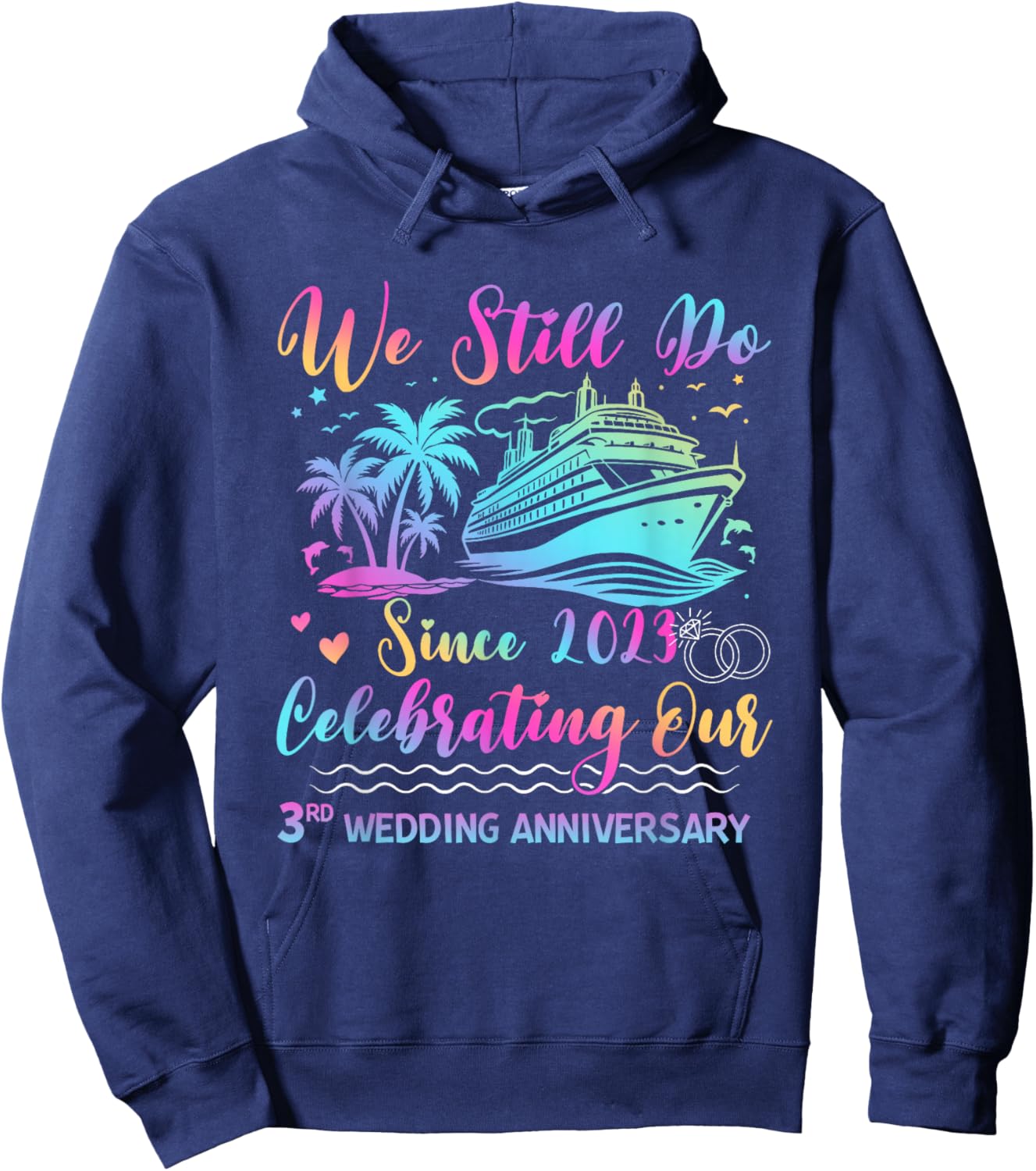 We Still Do 3rd Wedding Anniversary Cruise Trip Couple Gift Hoodie - Hoodie | Navy