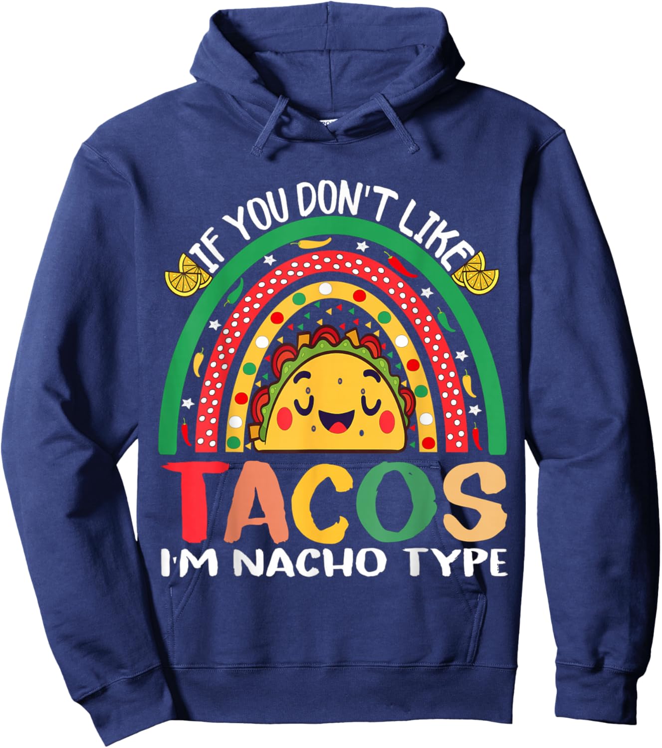 If You Don't Like TACOS I'm Nacho Type Tacos Kids Boys Girls Hoodie - Hoodie | Navy