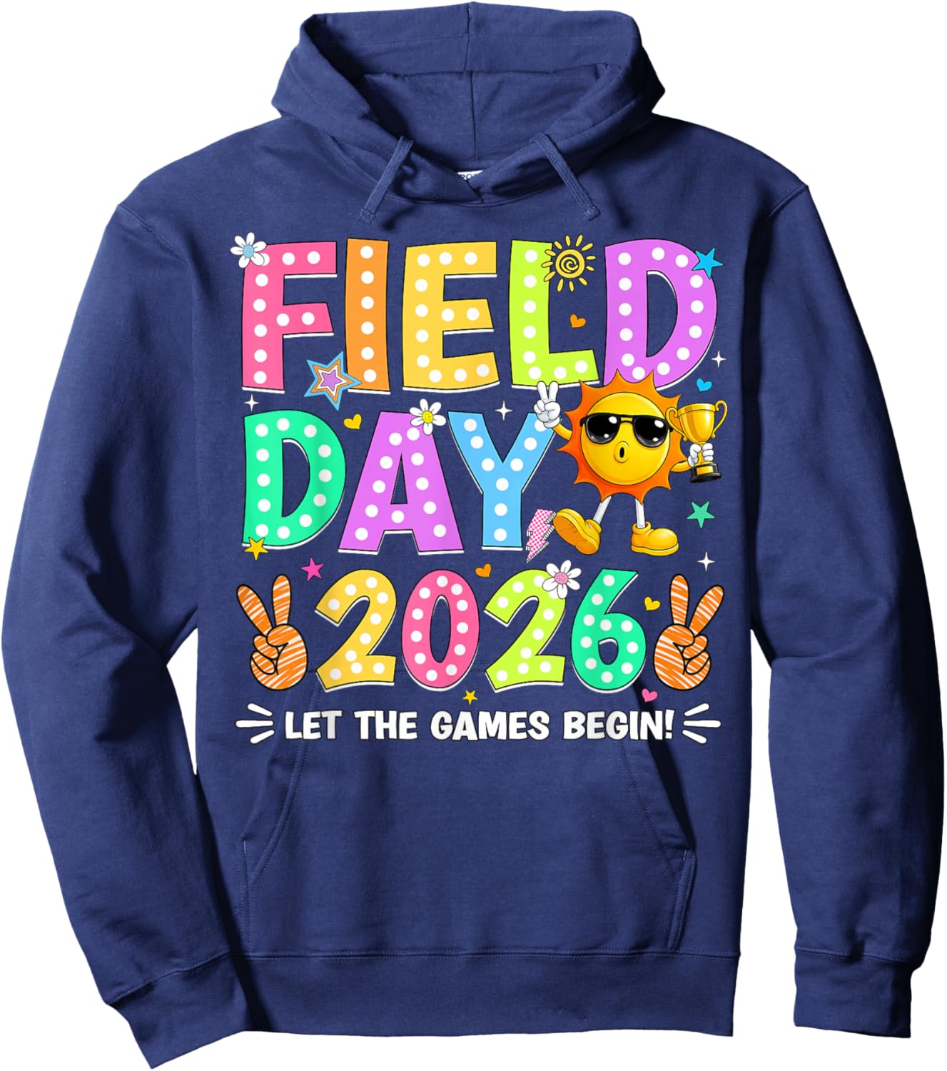 Let The Games Begin Field Day 2026 Teacher Kids Boys Girls Hoodie - Hoodie | Navy
