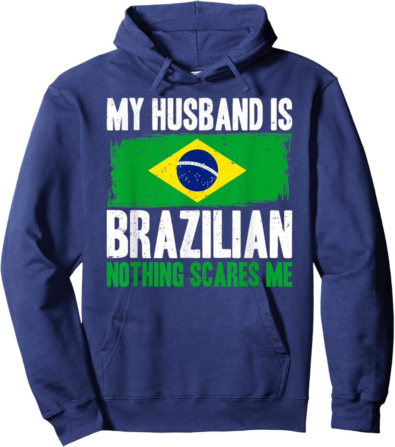 Funny My Husband is Brazilian Nothing Scares Me Hoodie - Hoodie | Navy