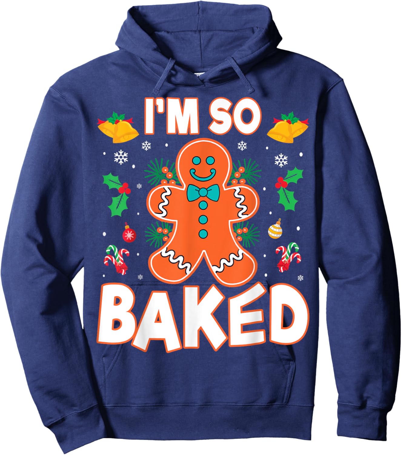 I'm So Baked Gingerbread Christmas Cookie Baking Lover Chef Hoodie - Hoodie | Navy