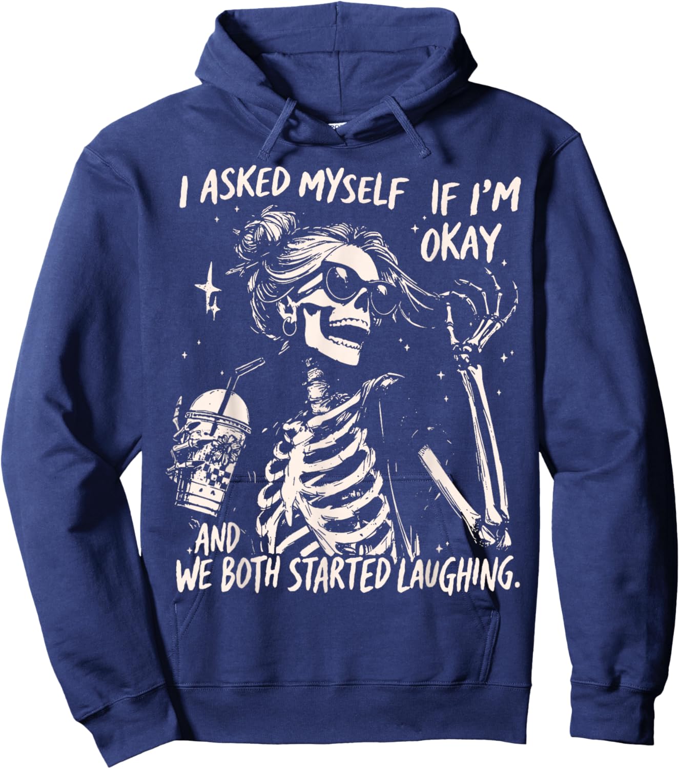 Skeleton I Asked Myself If I'm Okay and We Both Started Hoodie - Hoodie | Navy