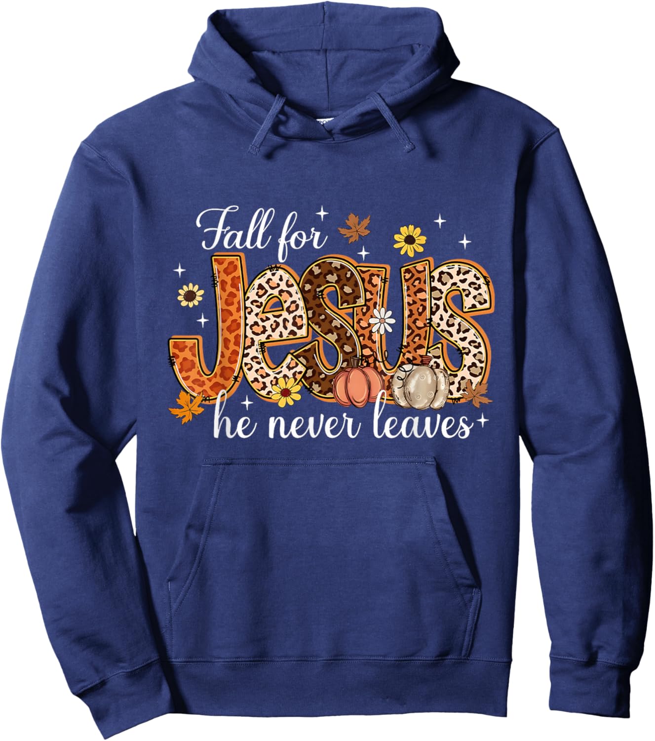 Fall for Jesus He Never Leaves Pumpkin Autumn Thanksgiving Hoodie - Hoodie | Navy