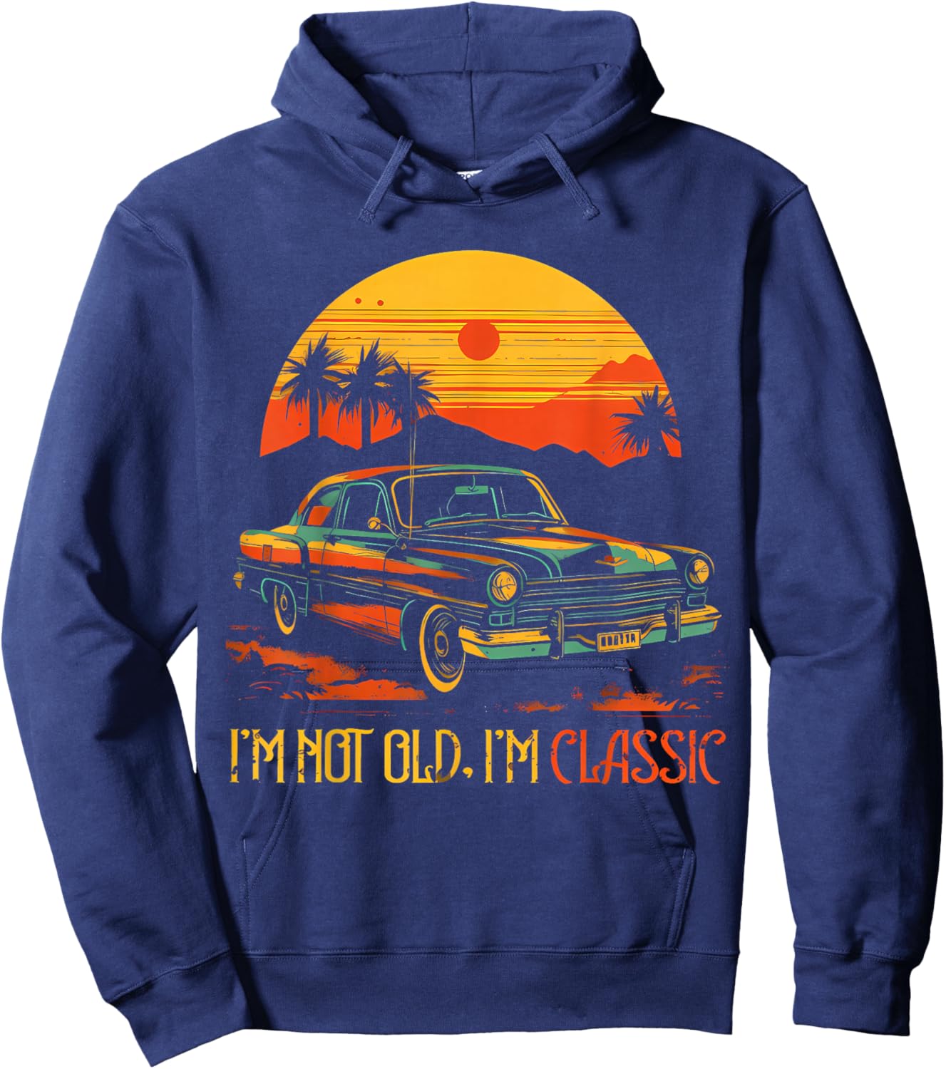 I'm Not Old I'm Classic Funny Car Graphic Hoodie - Hoodie | Navy