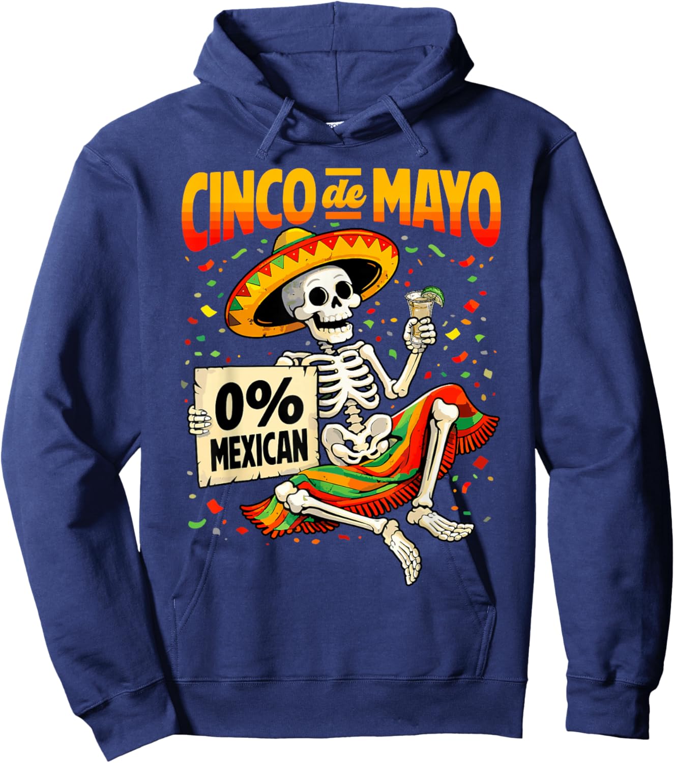 0 Percent Mexican Skeleton Drinking Tequila Cinco De Mayo Hoodie - Hoodie | Navy