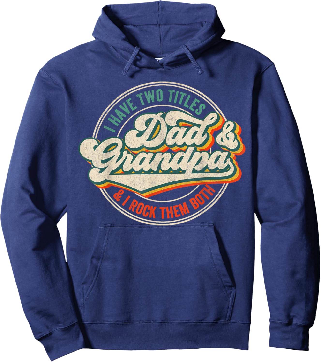 I Have Two Titles Dad And Grandpa And I Rock Them Both Hoodie - Hoodie | Navy