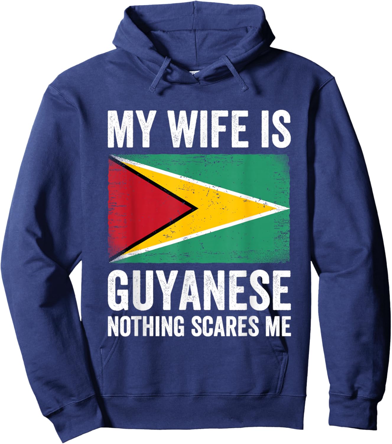 My Wife Is Guyanese Nothing Scares Me Guyana Hoodie - Hoodie | Navy