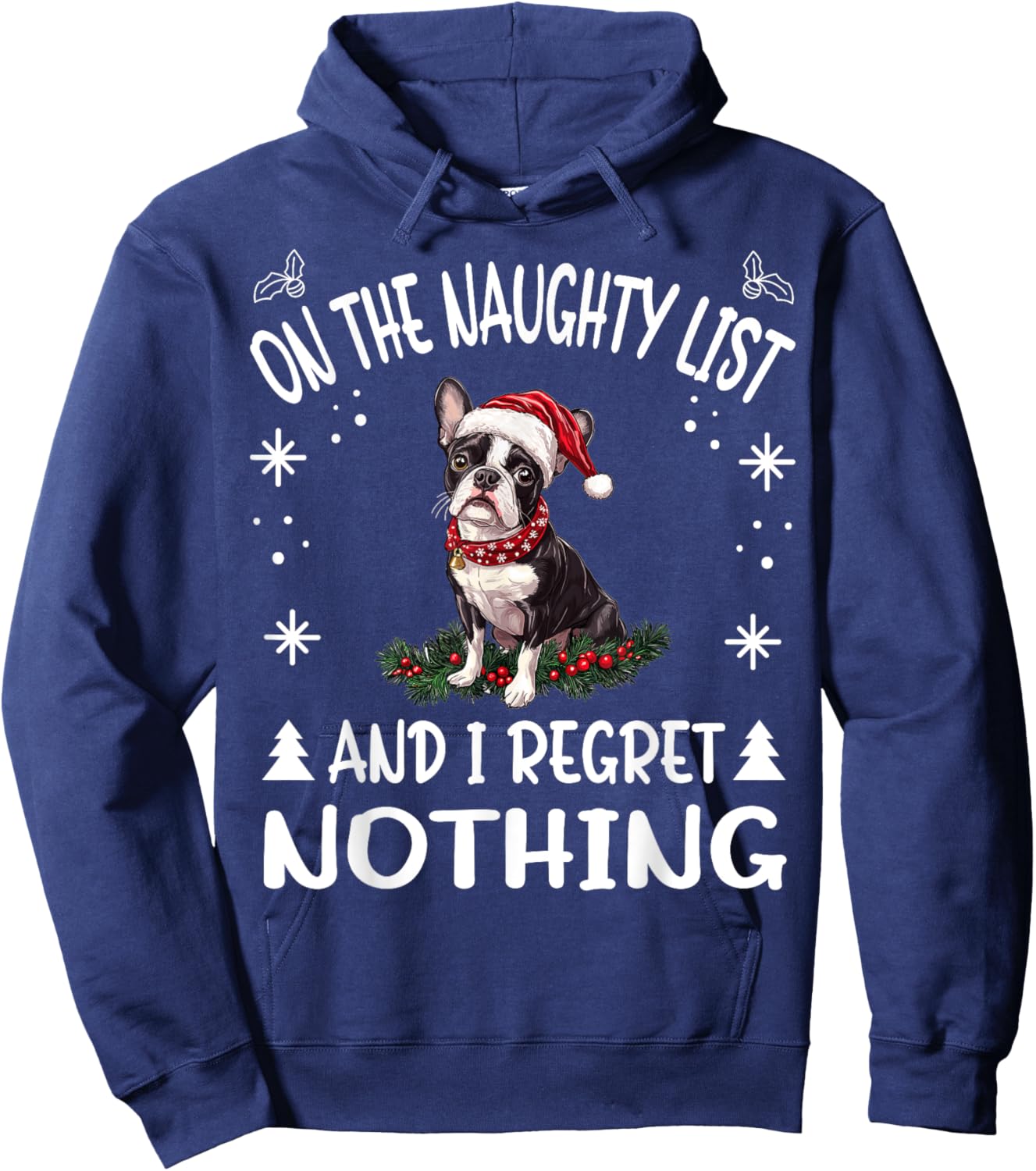 Cute Boston Terrier Dog Christmas On The Naughty List and I Hoodie - Hoodie | Navy