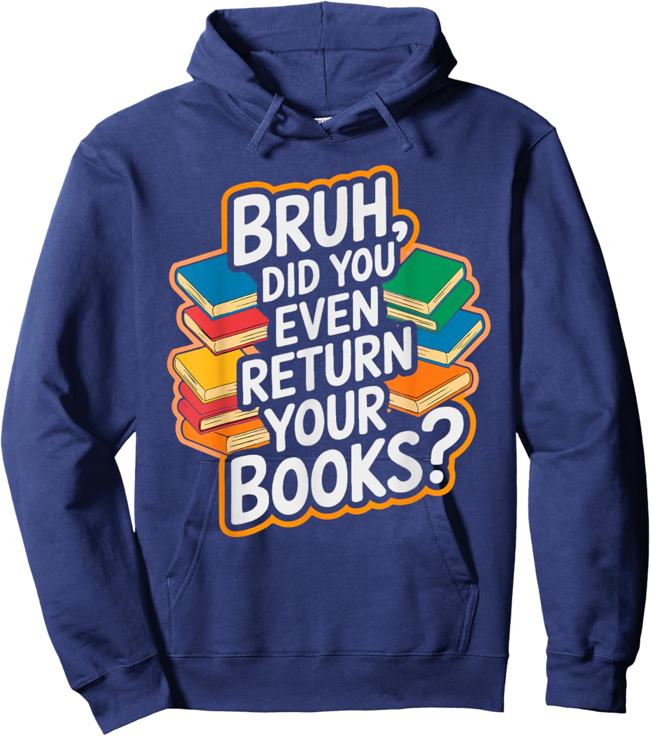 Bruh Return Your Books - Funny Library Librarian Book Lovers Hoodie - Hoodie | Navy