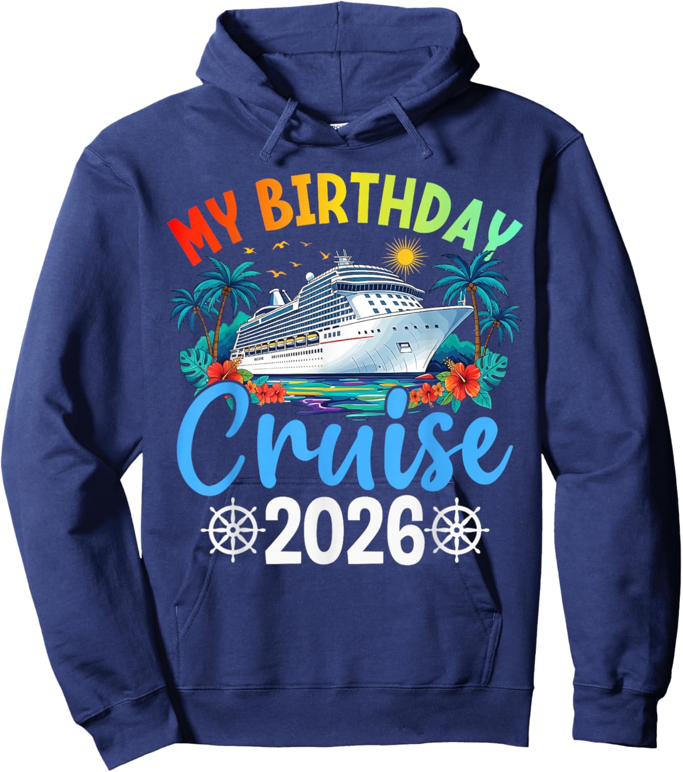 My Birthday Cruise 2026 Party Cruise Birthday Vacation Trip Hoodie - Hoodie | Navy