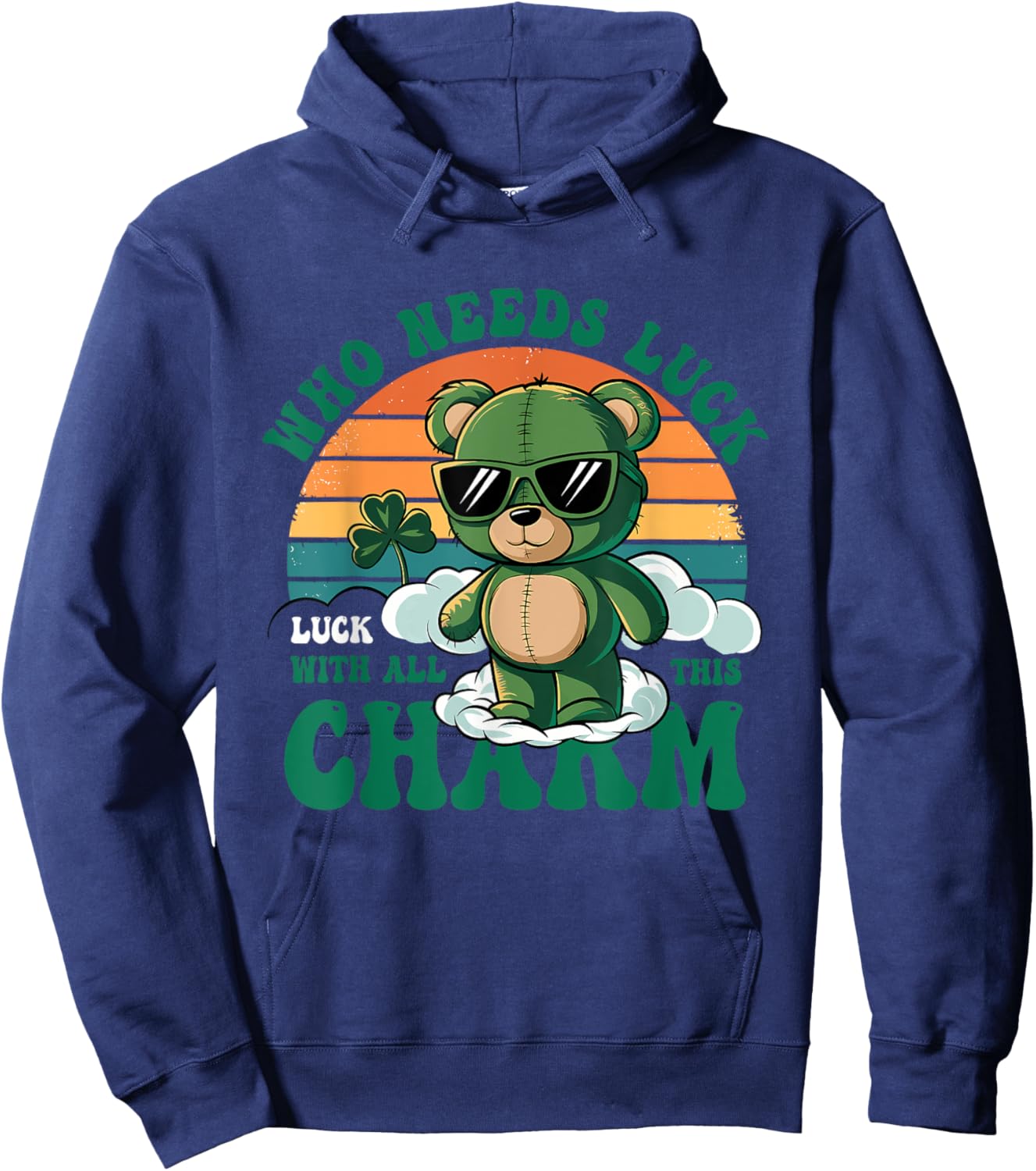 Who Needs Luck Luck With All This Charm St.Patrick's Day Hoodie - Hoodie | Navy