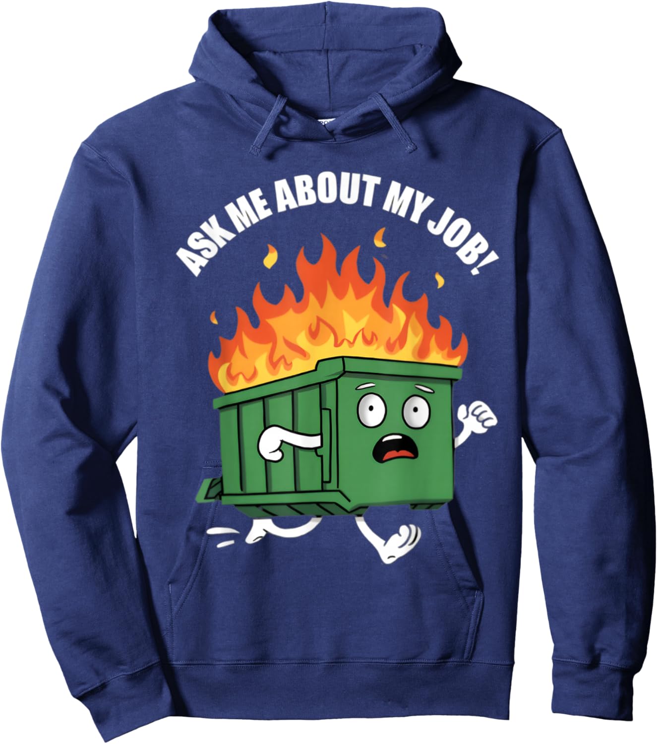 Ask Me About My Job Dumpster Fire Hoodie - Hoodie | Navy