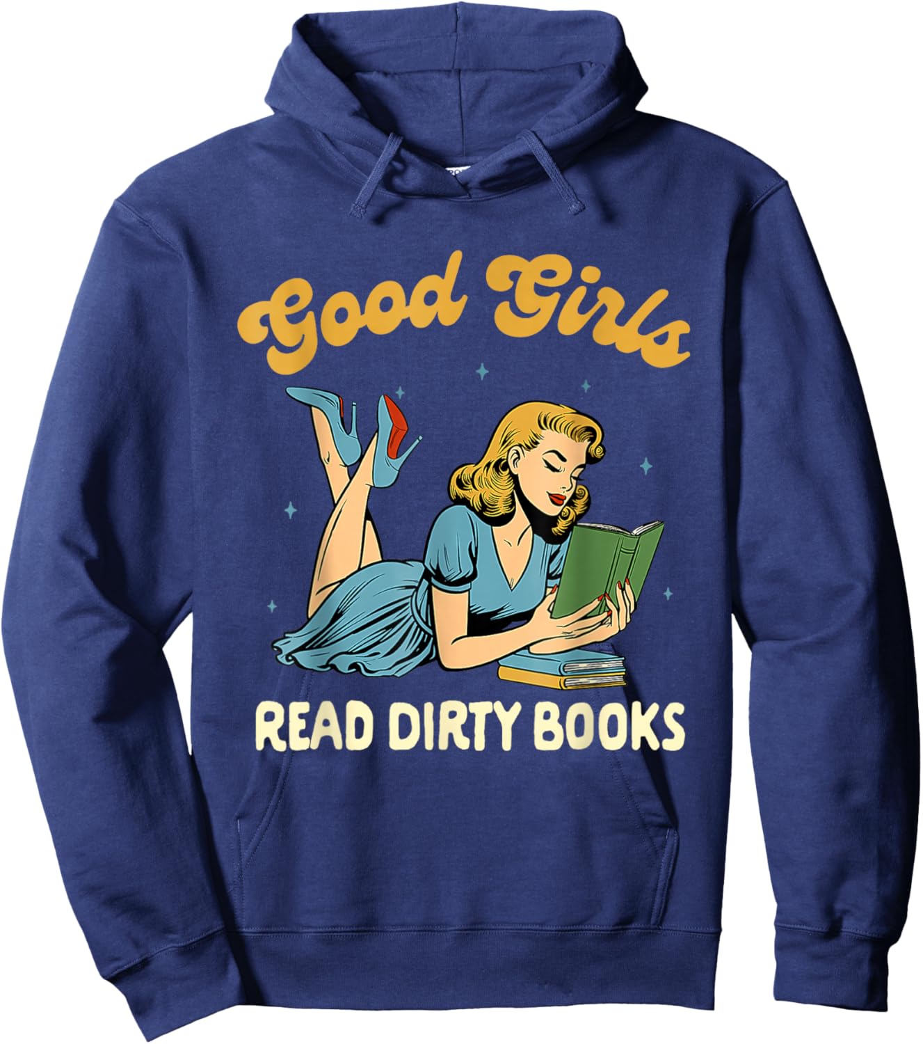 Good That Girls Read Dirty Books Smut Reader Book Romance Hoodie - Hoodie | Navy