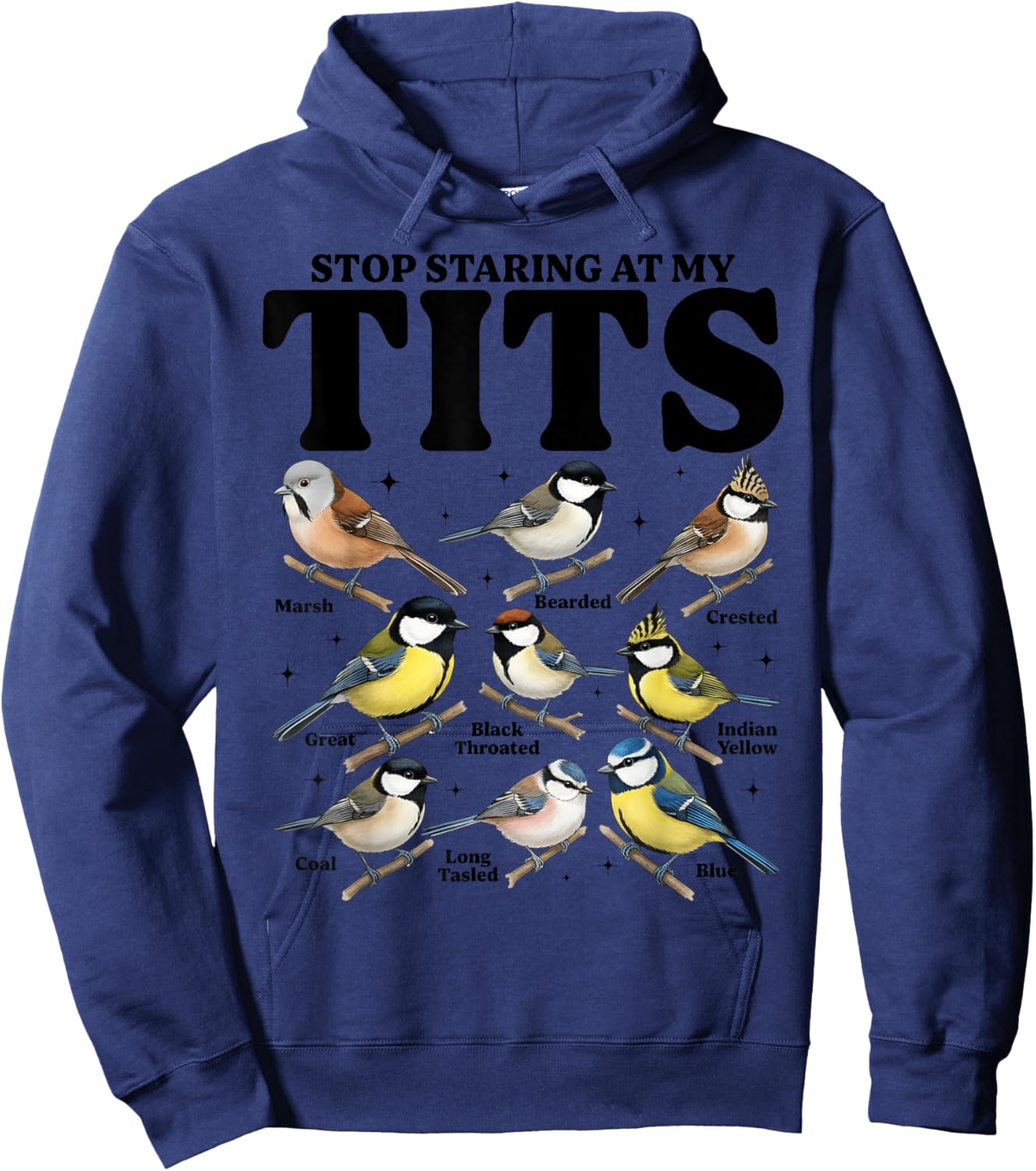 Stop Staring At My Tits Funny Birdwatching Birds Lover Quote Hoodie - Hoodie | Navy