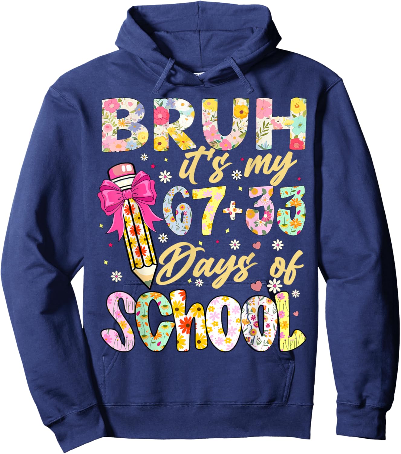 Bruh It's My 67 33 Days of School Girls 100th Day of School Hoodie - Hoodie | Navy