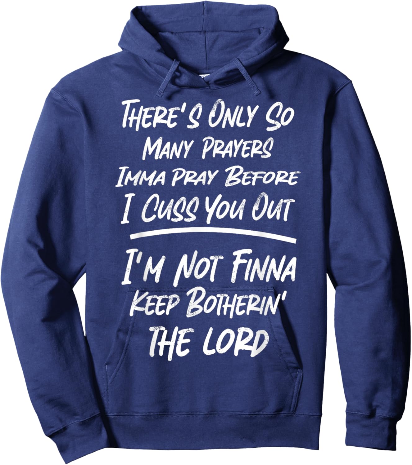 There's Only So Many Prayers Imma Pray Before I Cuss You Out Hoodie - Hoodie | Navy