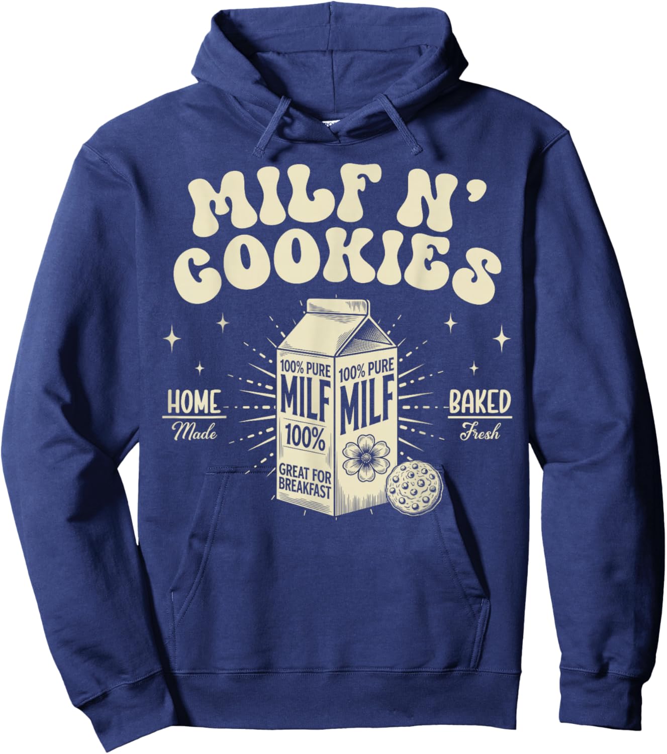 Milf N’ Cookies Home Made Baked Fresh Funny Mother's Day Hoodie - Hoodie | Navy