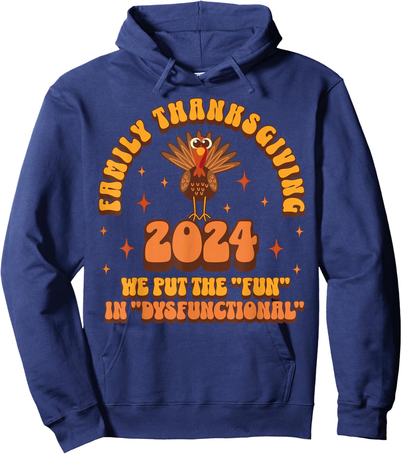 Dysfunctional Family Thanksgiving 2024 Matching Turkey Funny Hoodie - Hoodie | Navy