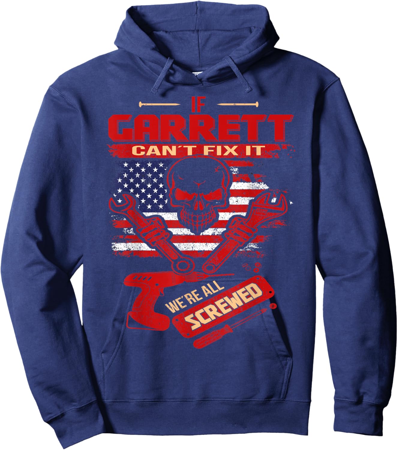 Handyman If GARRETT Can't Fix It We're All Screwed Hoodie - Hoodie | Navy