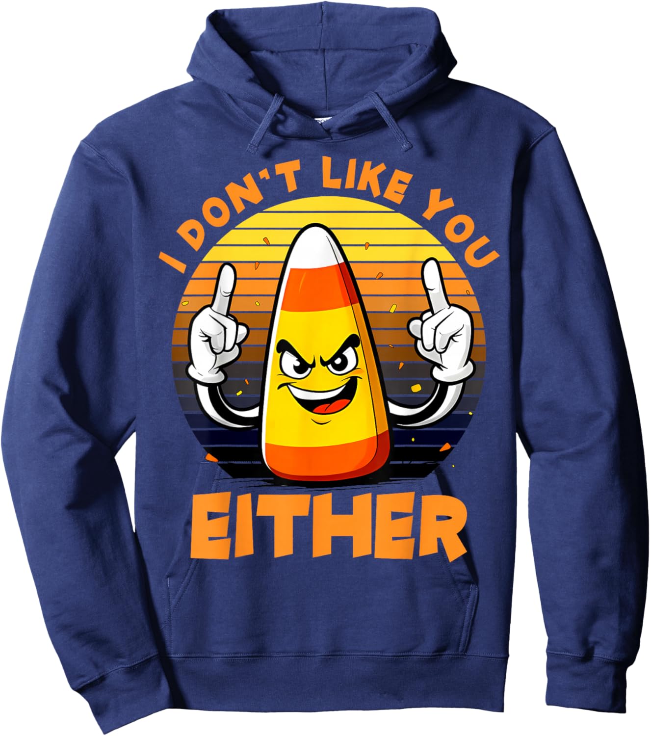 Halloween Costume Team Candy Corn I Don't Like You Either Hoodie - Hoodie | Navy