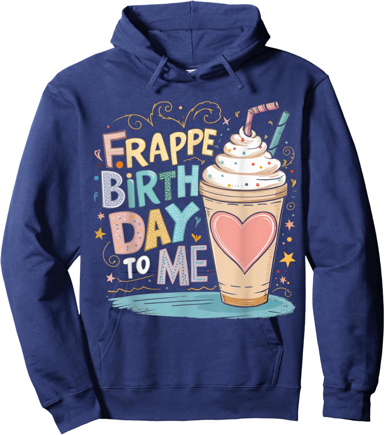 Funny Frappe Birthday To Me - Joke Saying for Coffee Lover Hoodie - Hoodie | Navy