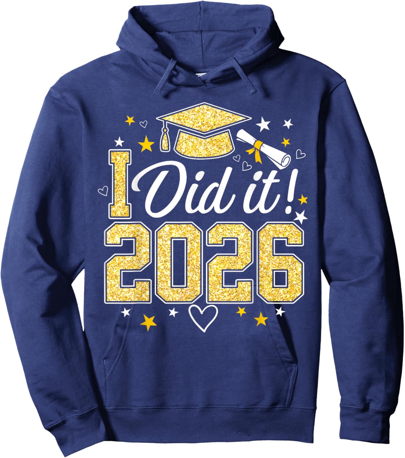 I Did It Graduation 2026 Graduate Class of 2026 Celebration Hoodie - Hoodie | Navy